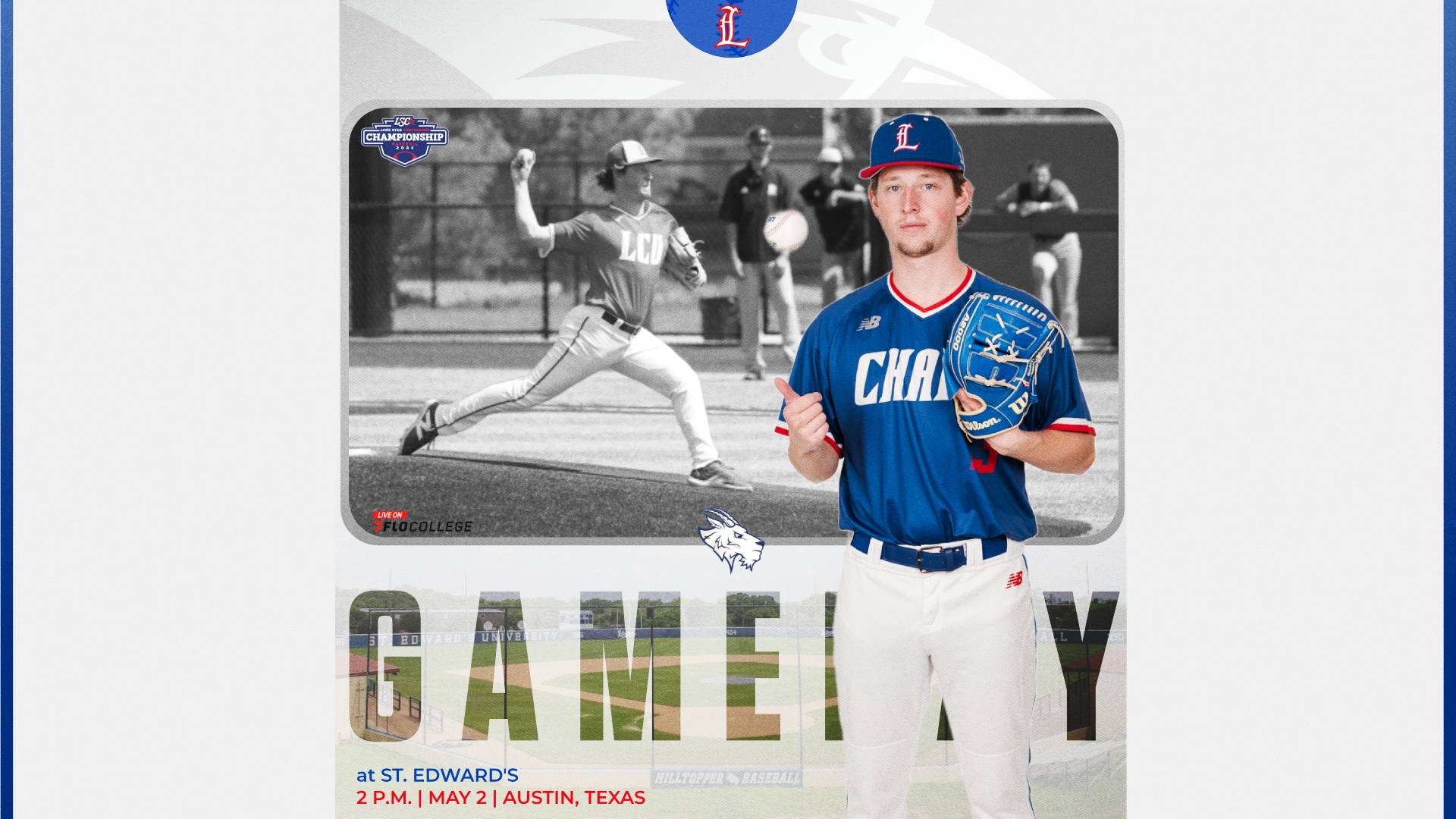 This is a digital graphic promoting the Lubbock Christian baseball game at St. Edward's at 2 p.m. on May 2 at Lucian Hamilton Field in Austin, Texas. The featured image is of pitcher Evan Roach, wearing a glove on his left hand and tossing up a baseball with his right hand. There is a black and white action photo of Roach throwing a pitch in a game in the background.