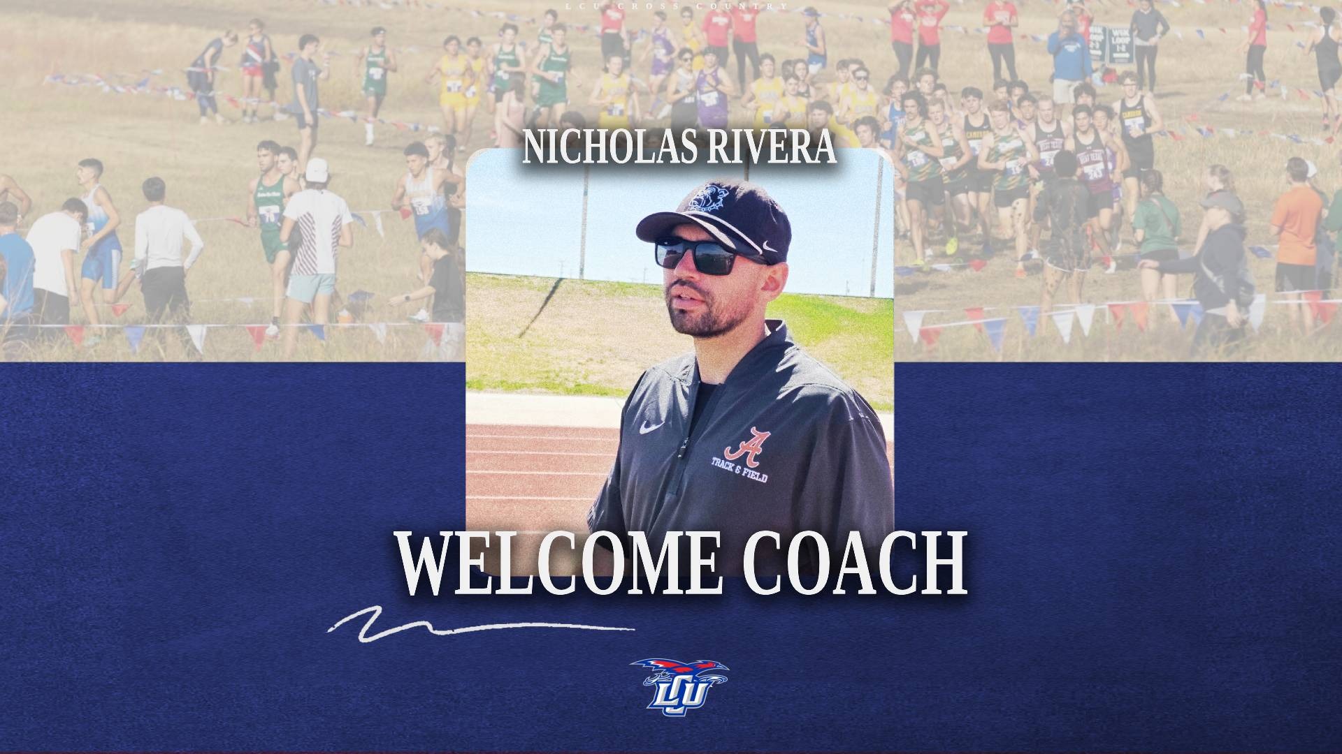 This is a digital graphic welcoming Nichola Rivera as the new coach of the Lubbock Christian cross-country team. There is a featured image of Rivera in the center wearing a hat and sunglasses. The background image is of a large group of male runners competing in a cross-country race.