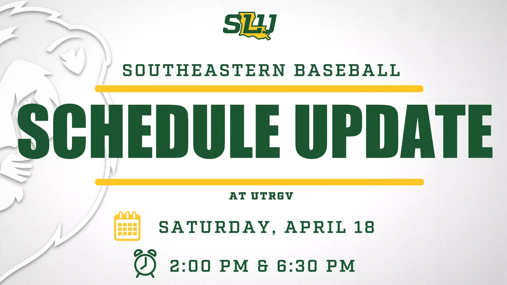 SLU Southeastern Baseball Schedule Change at UTRGV - Saturday, April 18 - 2:00 PM & 6:30 PM