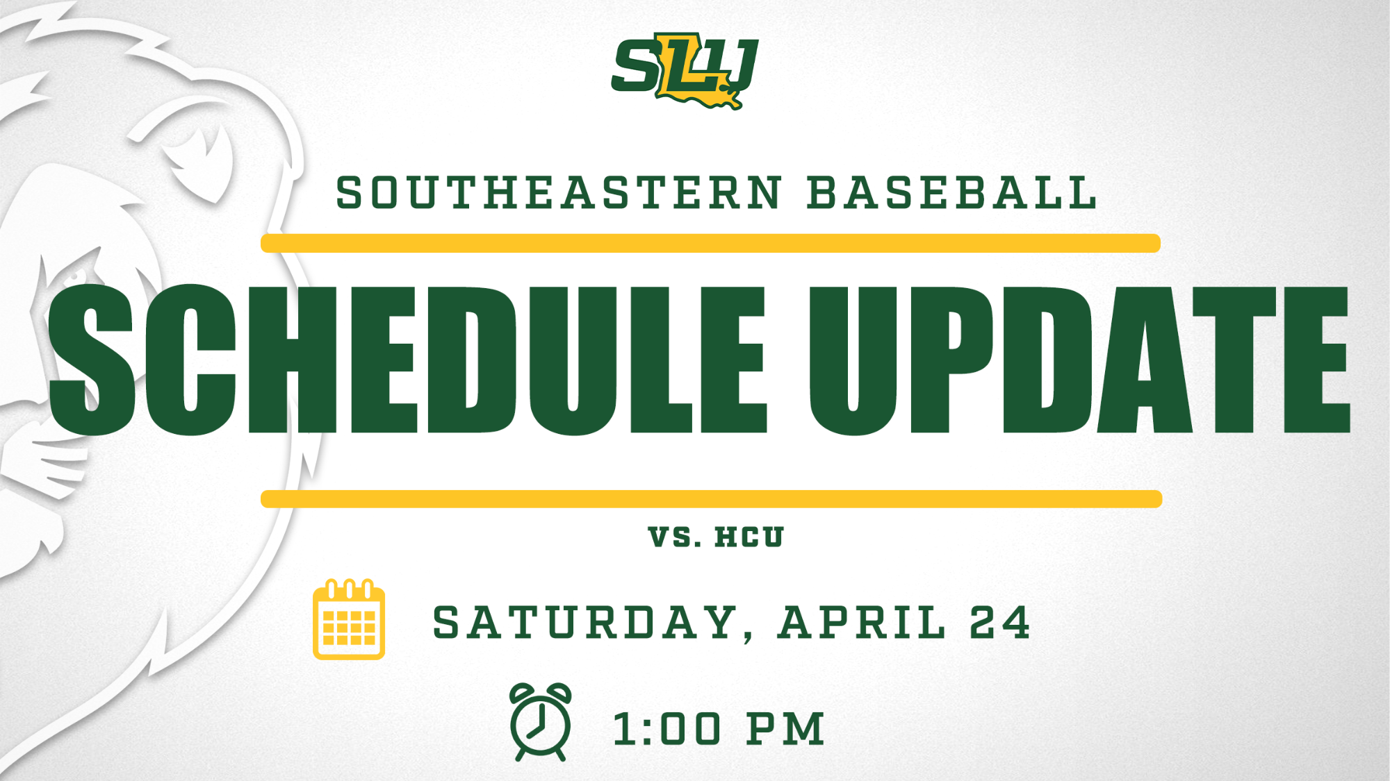 SLU / Southeastern Baseball Schedule Update / Saturday, April 25 vs. HCU / 1 p.m.