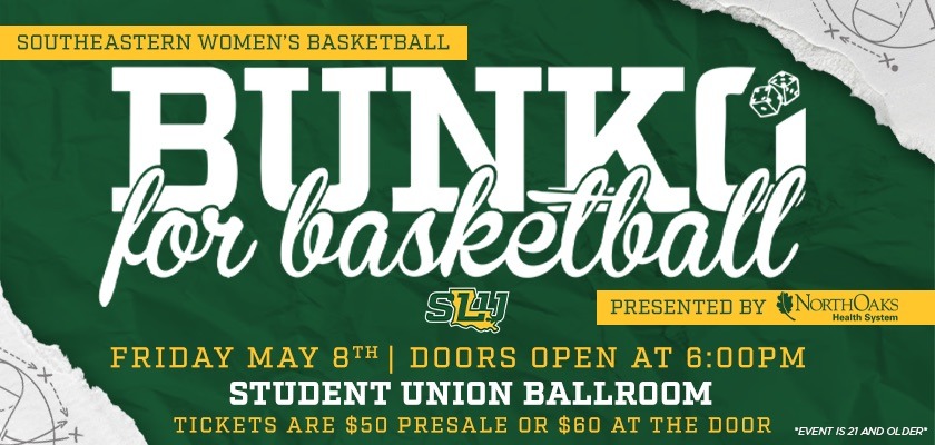 Bunko for Basketball presented by North Oaks Health System; Doors open at 6 p.m. in the Student Union Ballroom