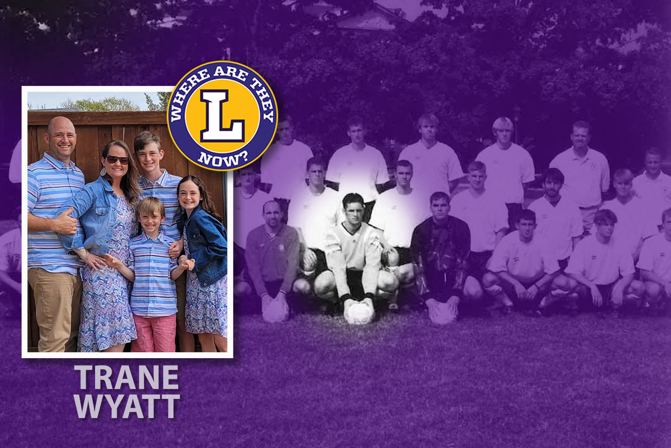 Where Are They Now? Trane Wyatt (Men's Soccer) University