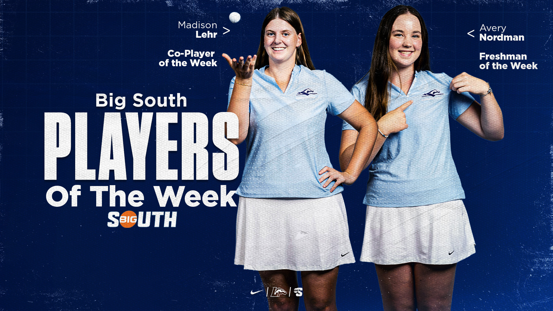 Madison Lehr and Avery Nordman | Madiso Lehr Big South Co-Player of the Week | Avery Nordman Big South Freshman of the Week