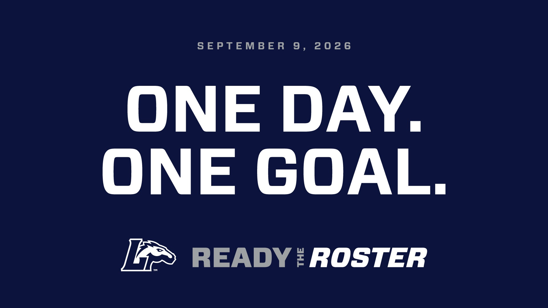 Graphic for Ready the Roster on Sept. 9, 2026. It includes the date and the ready the roster logo as well as the words One Day. One Goal. on a blue backdrop. 