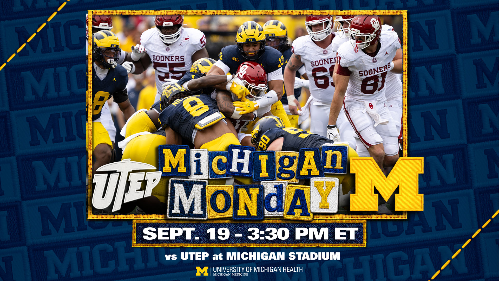 Michigan Monday. Michigan football vs. UTEP, Sept. 19 at 3:30 p.m. ET at Michigan Stadium.