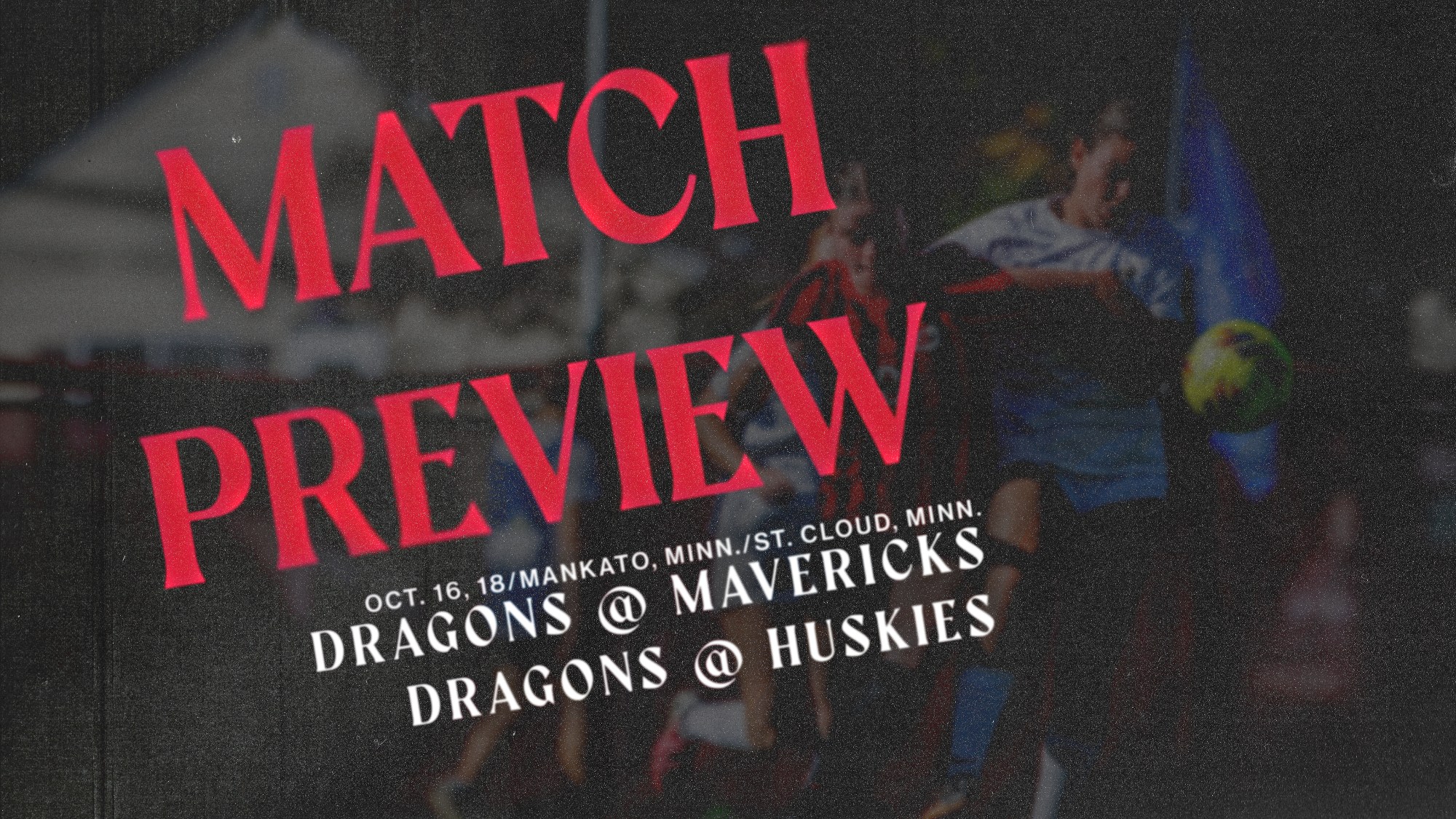 Soccer Preview @ MSU/SCSU 10/16,18/26