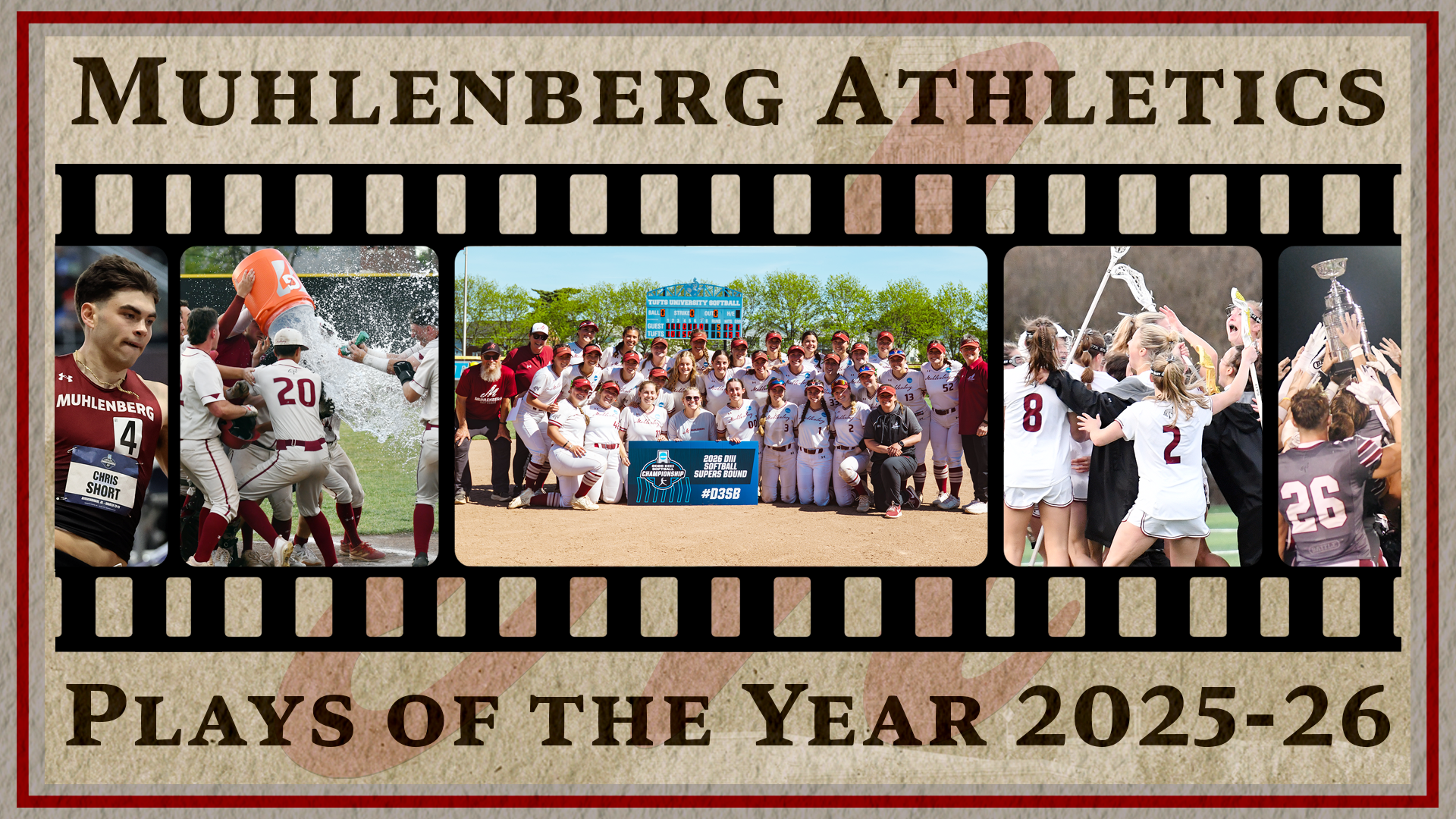 images of a track runner, a baseball team celebrating, a softball team posing, a women's lacrosse team celebrating, and a football team celebrating inside clip art of filmstrip, against a light textured background with the text Muhlenberg Athletics at top and Plays of the Year 2025-26 at bottom