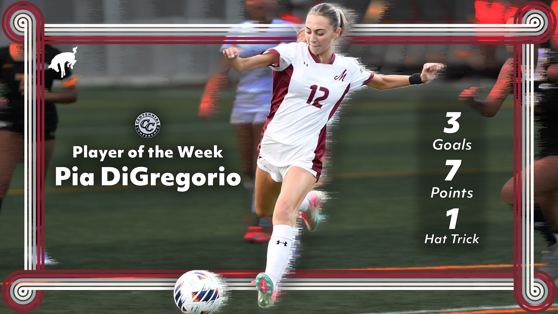 A soccer player in a white and maroon uniform is featured as Centennial Conference Player of the Week after scoring three goals and seven points, including a hat trick.