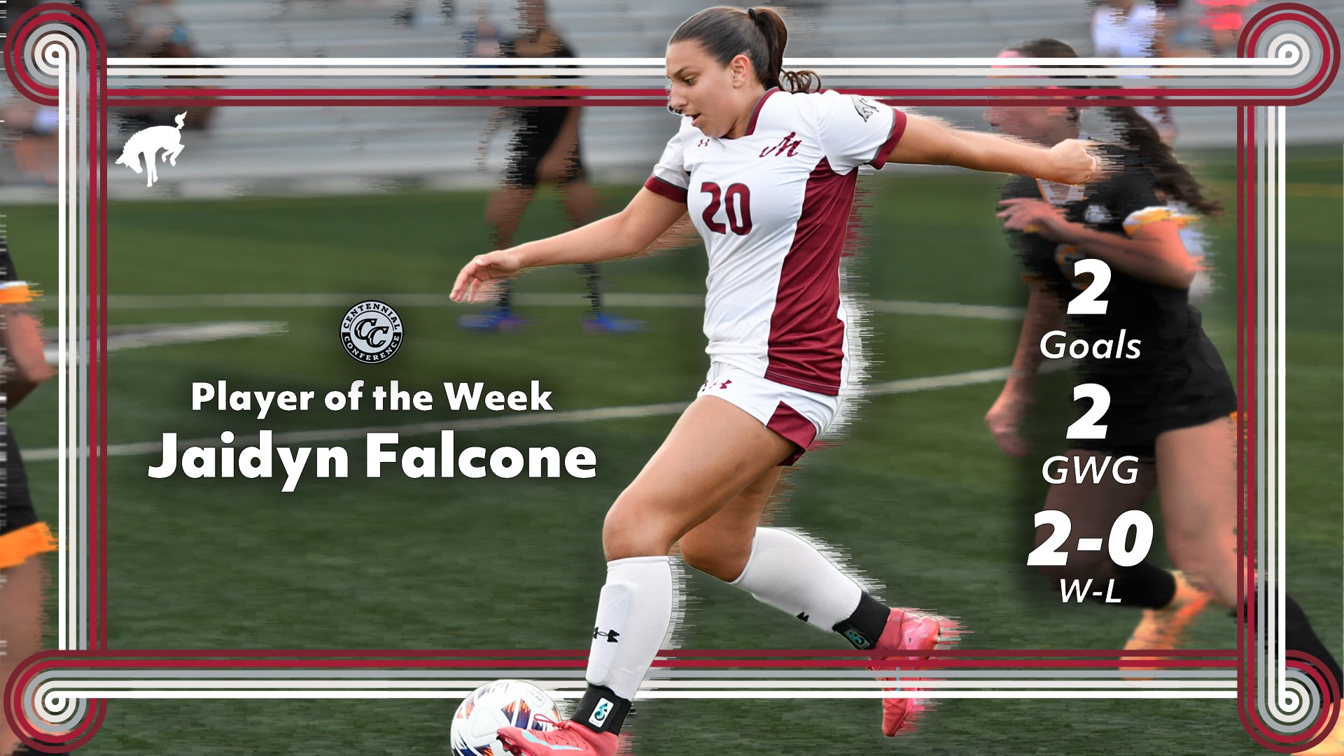 A soccer player in a white and maroon uniform is featured as Centennial Conference Player of the Week with two goals and a 2–0 record.
