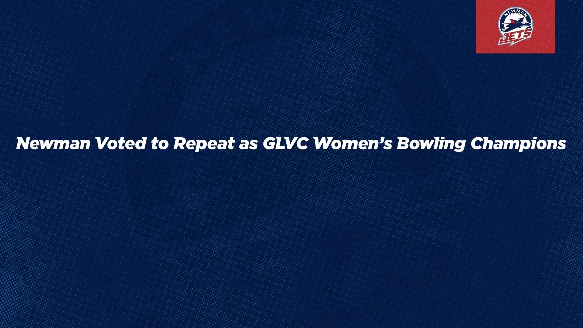Newman Voted to Repeat as GLVC Women’s Bowling Champions