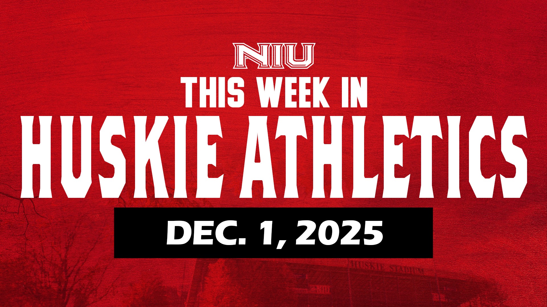 This Week in Huskie Athletics -- Dec 1, 2025
