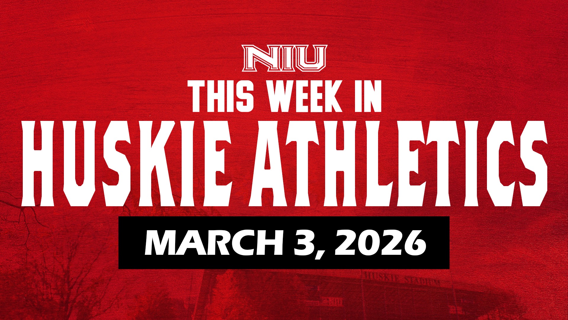 This Week in Huskie Athletics -- March 3, 2026