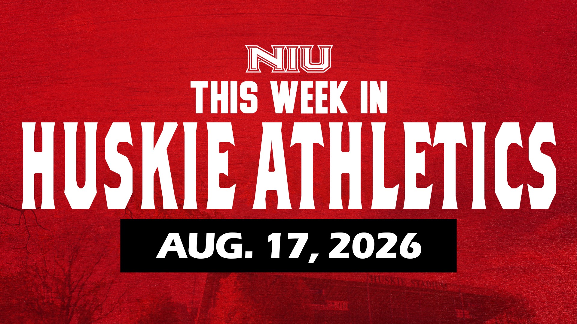 This Week in Huskie Athletics -- Aug. 17, 2026