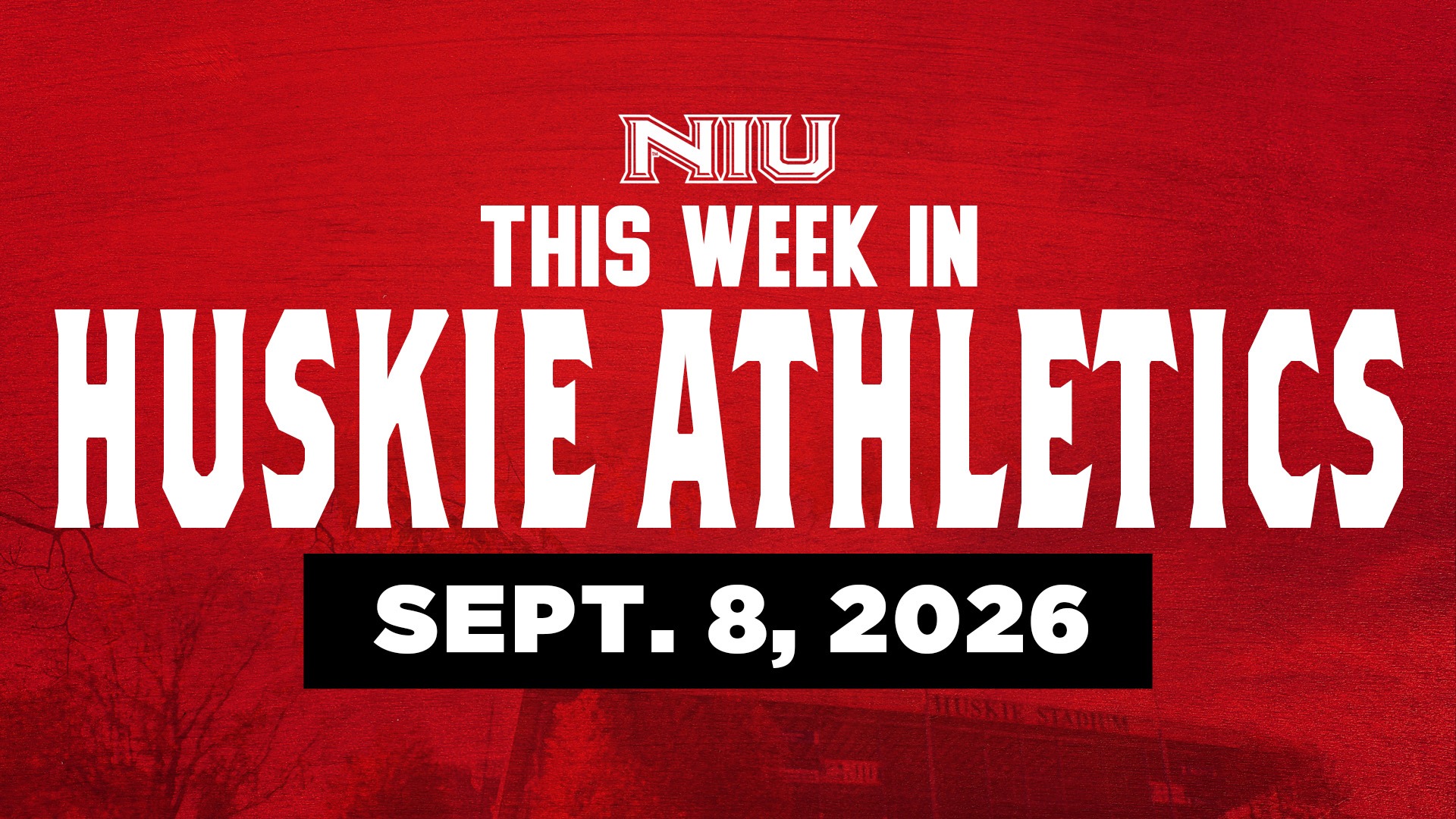 This Week In Huskie Athletics - 9-8-26
