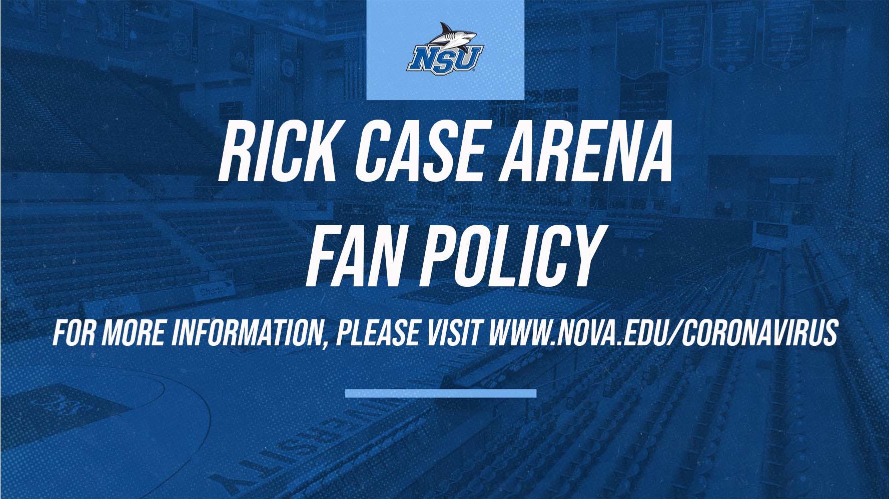 Updated Fan Policy for Rick Case Arena - Nova Southeastern University