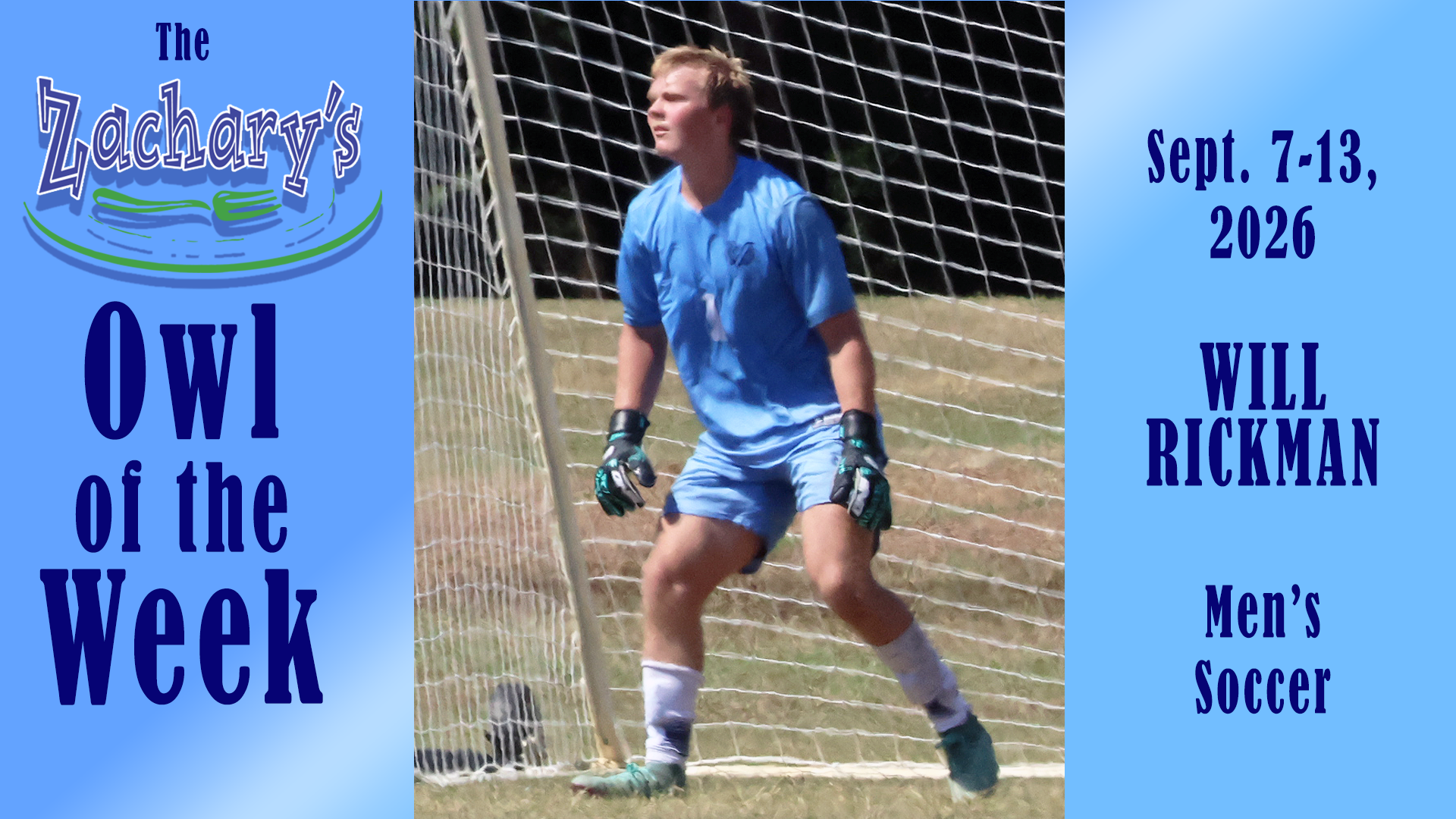 Men's soccer goalkeeper Will Rickman is the Owl of the Week
