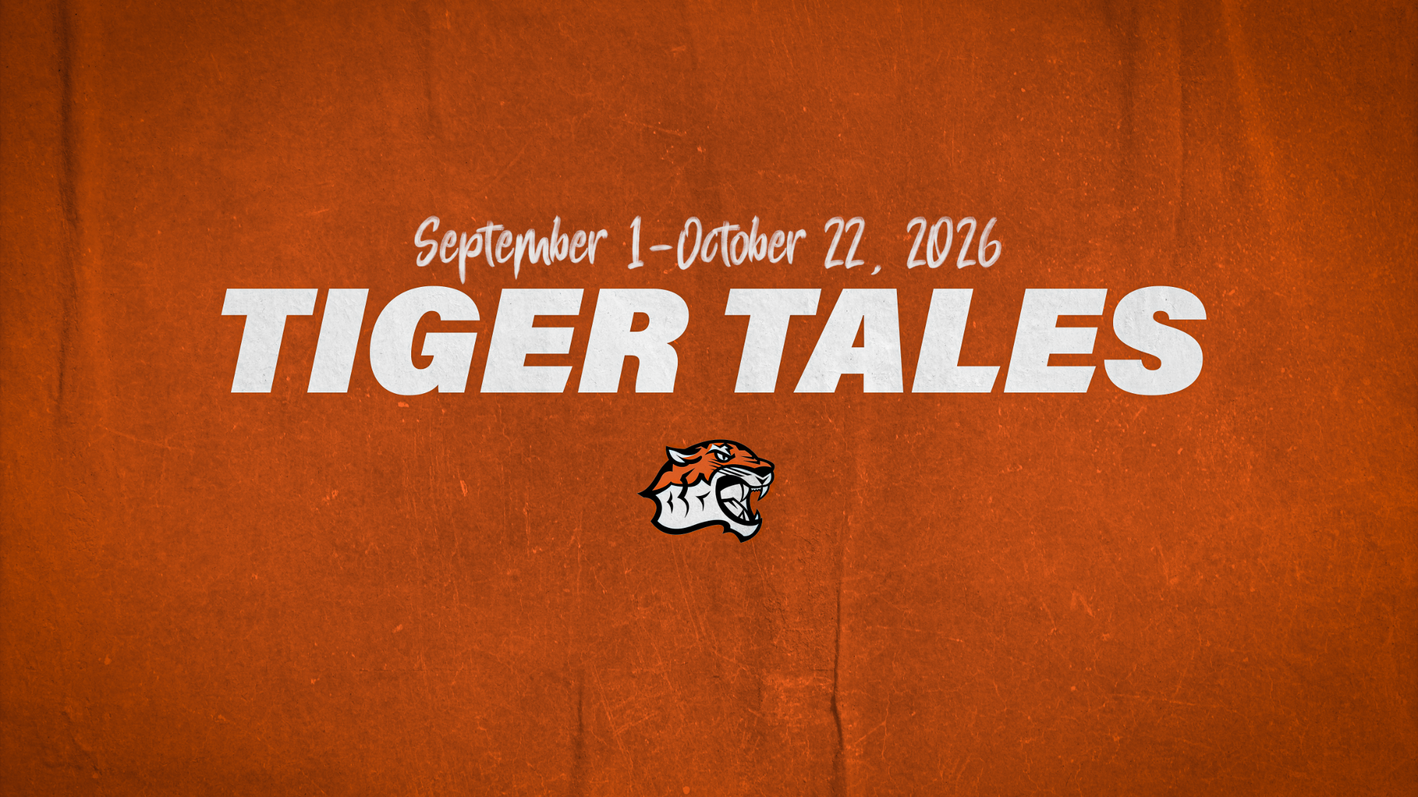 Tiger Tales 9/1-10/22
