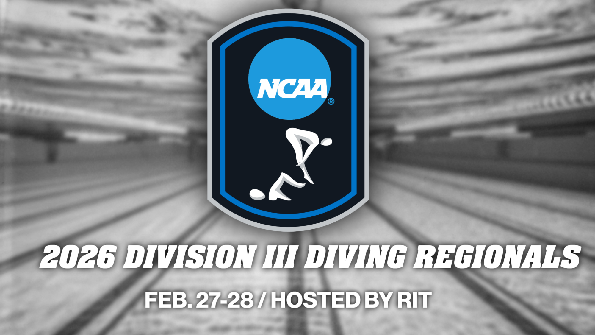 2026 NCAA Division III Diving regional, hosted by RIT in Rochester, N.Y., February 27 and 28. 