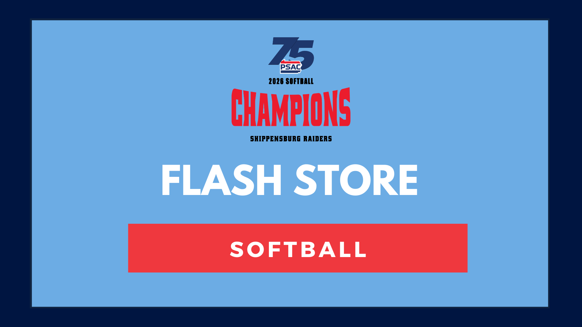 2026 Softball PSAC Champs Flash Store