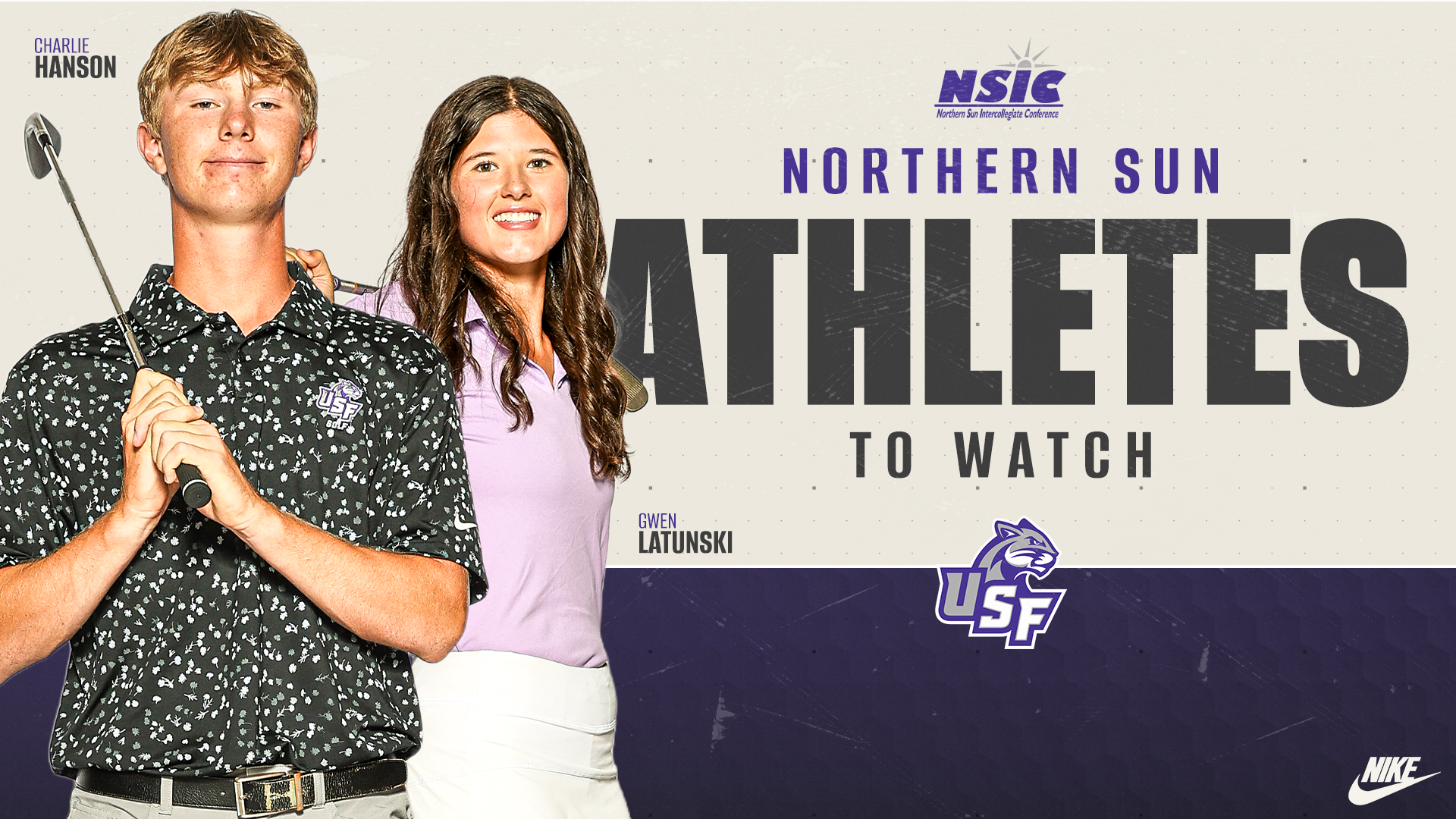 Gwen Latunski and Charlie Hanson are named USFs NSIC athletes to watch, announced in the NSIC Preseason Coaches' Poll Release