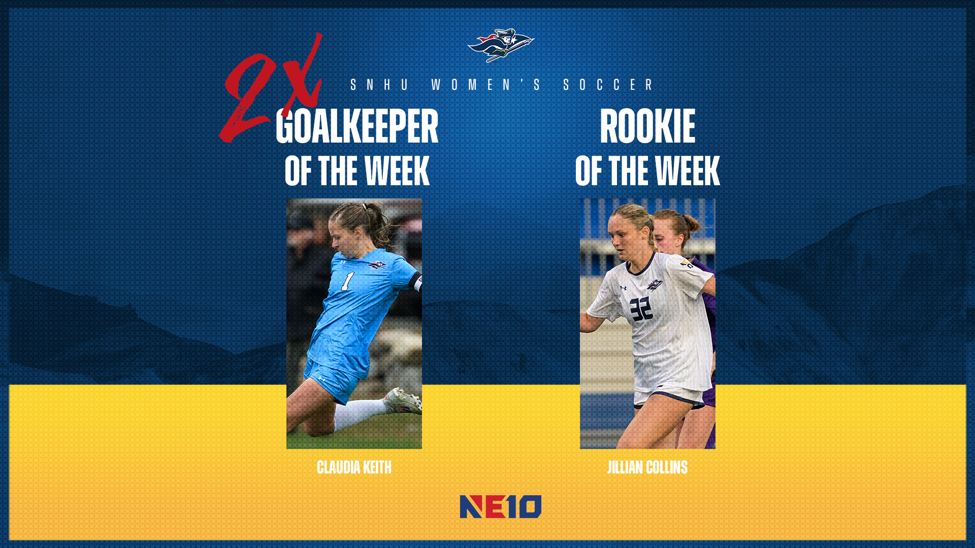 Claudia Keith, 2-time NE10 Goalkeeper of the Week, and Jillian Collins, NE10 Rookie of the Week graphic