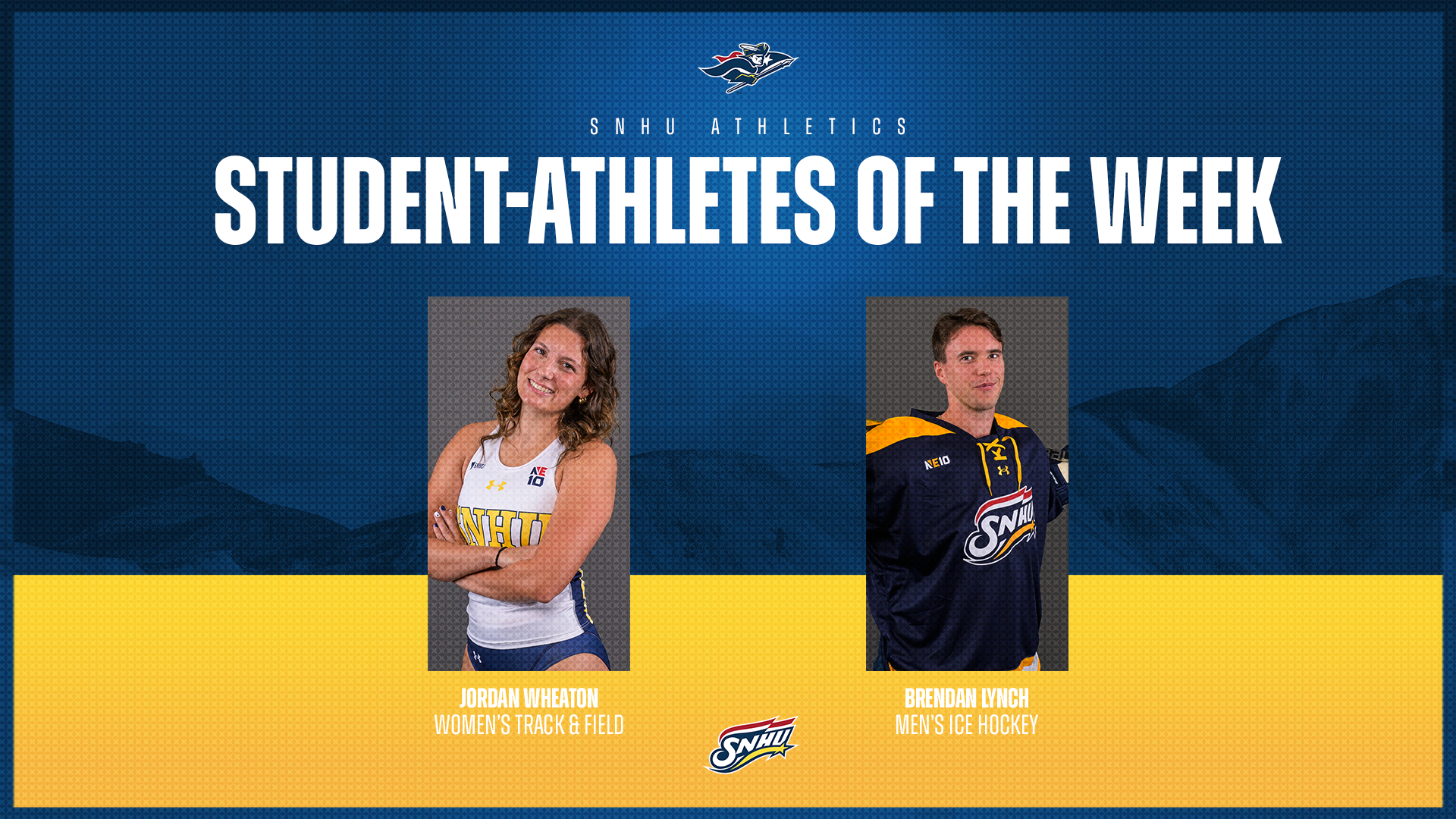 Jordan Wheaton, women's track & field, and Brendan Lynch, men's ice hockey; SNHU Student-Athletes of the Week graphic