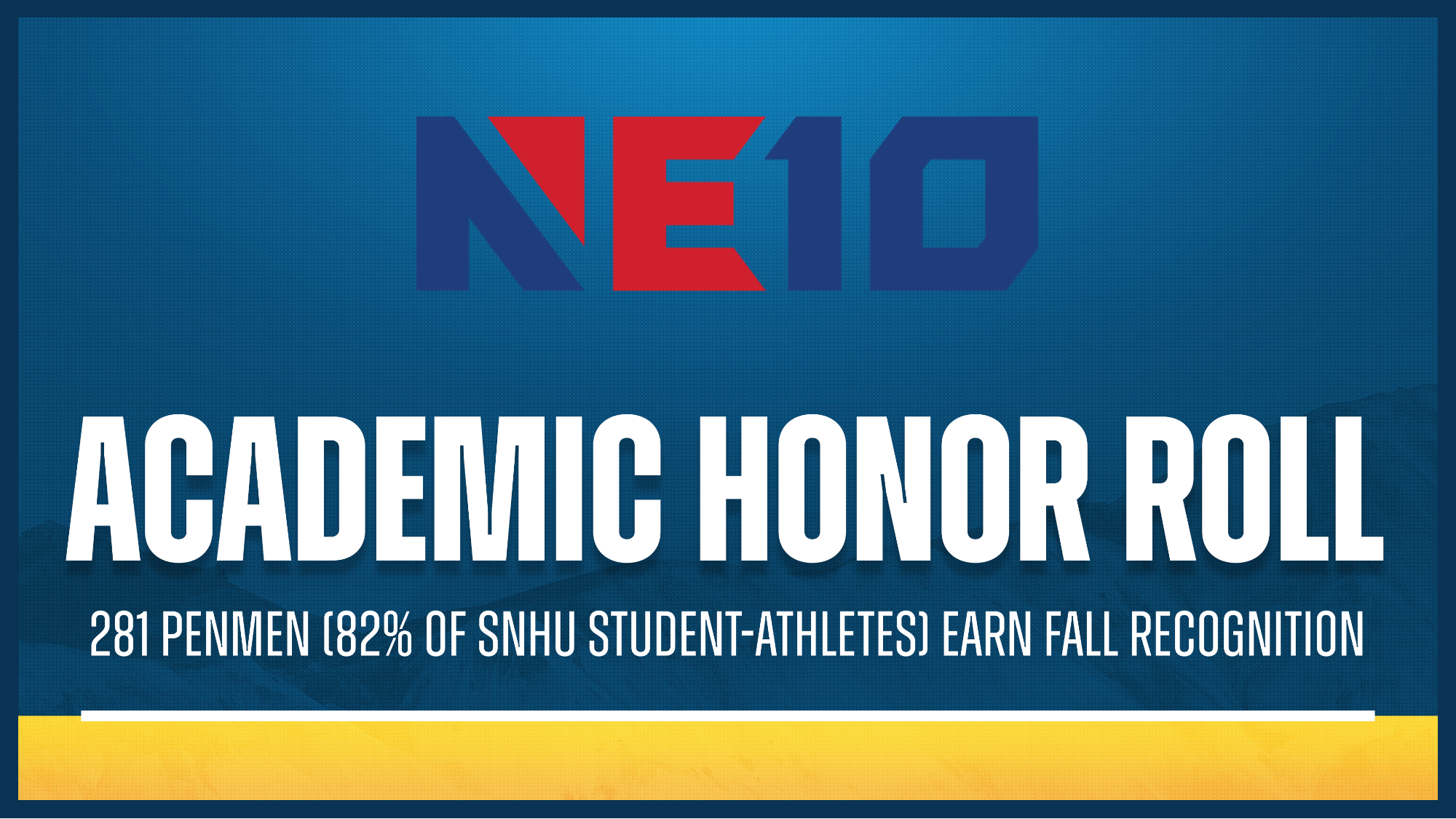 NE10 Academic Honor Roll graphic; 281 Penmen (82% of SNHU student-athletes) earn fall recognition