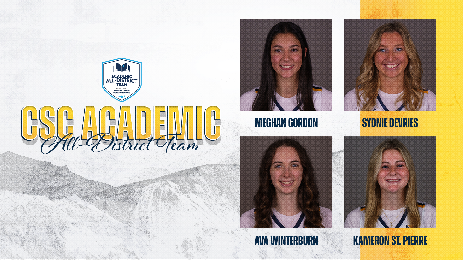 CSC Academic All-District graphic; Meghan Gordon, Sydnie DeVries, Ava Winterburn, Kameron St. Pierre
