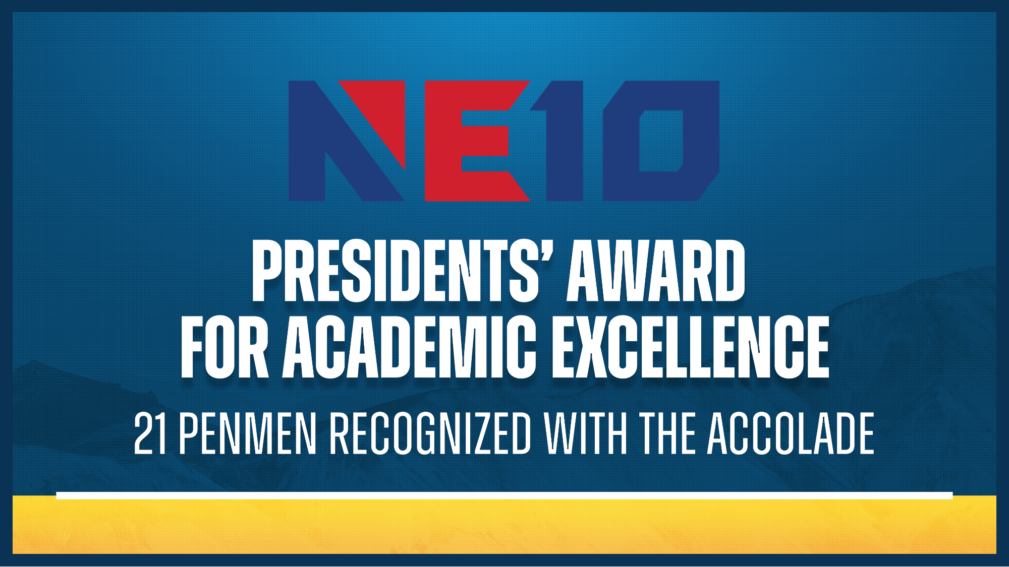 NE10 Presidents' Award for Academic Excellence graphic; 21 Penmen recognized with the accolade
