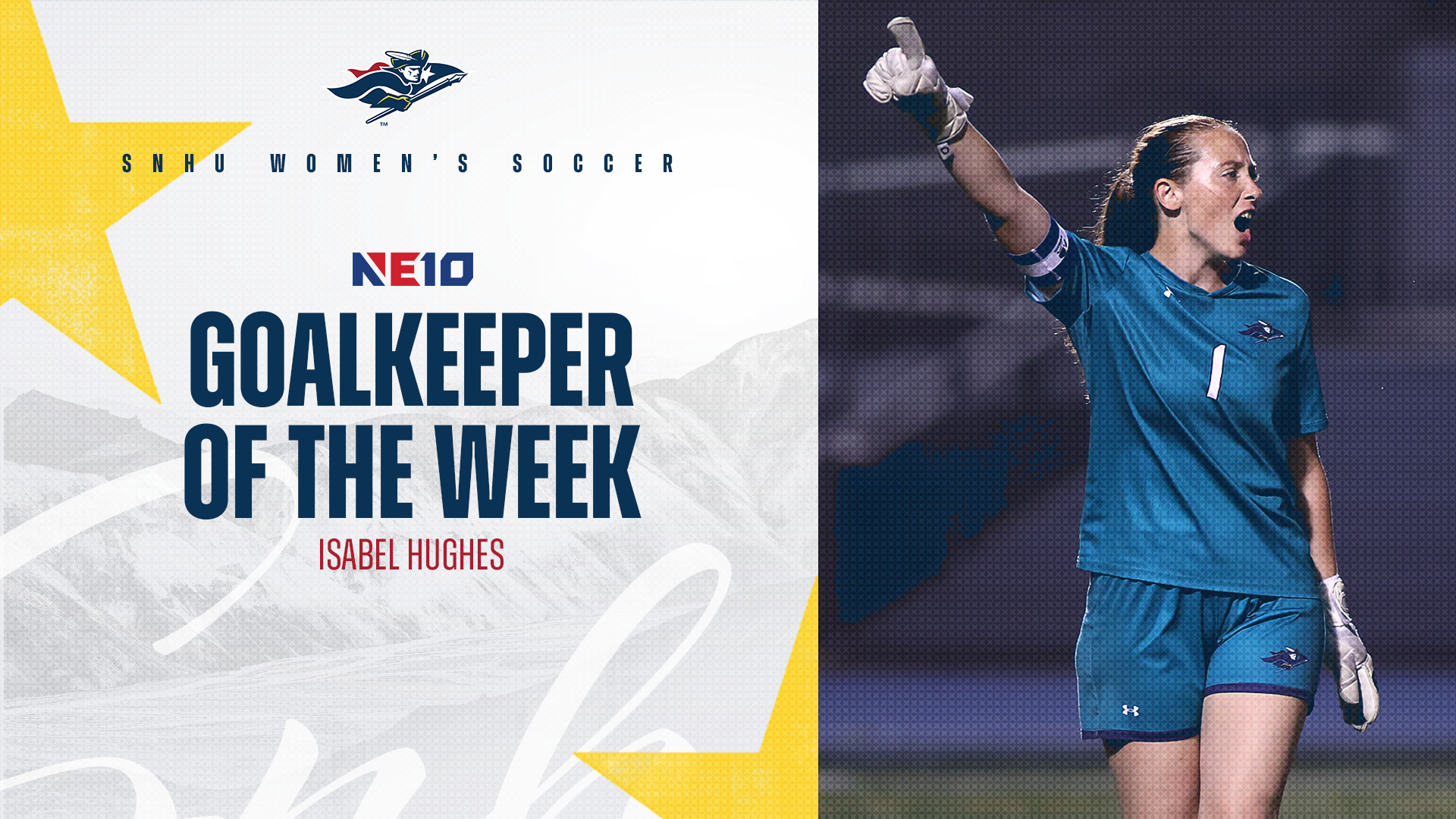 SNHU women's soccer; Isabel Hughes, NE10 Goalkeeper of the Week graphic