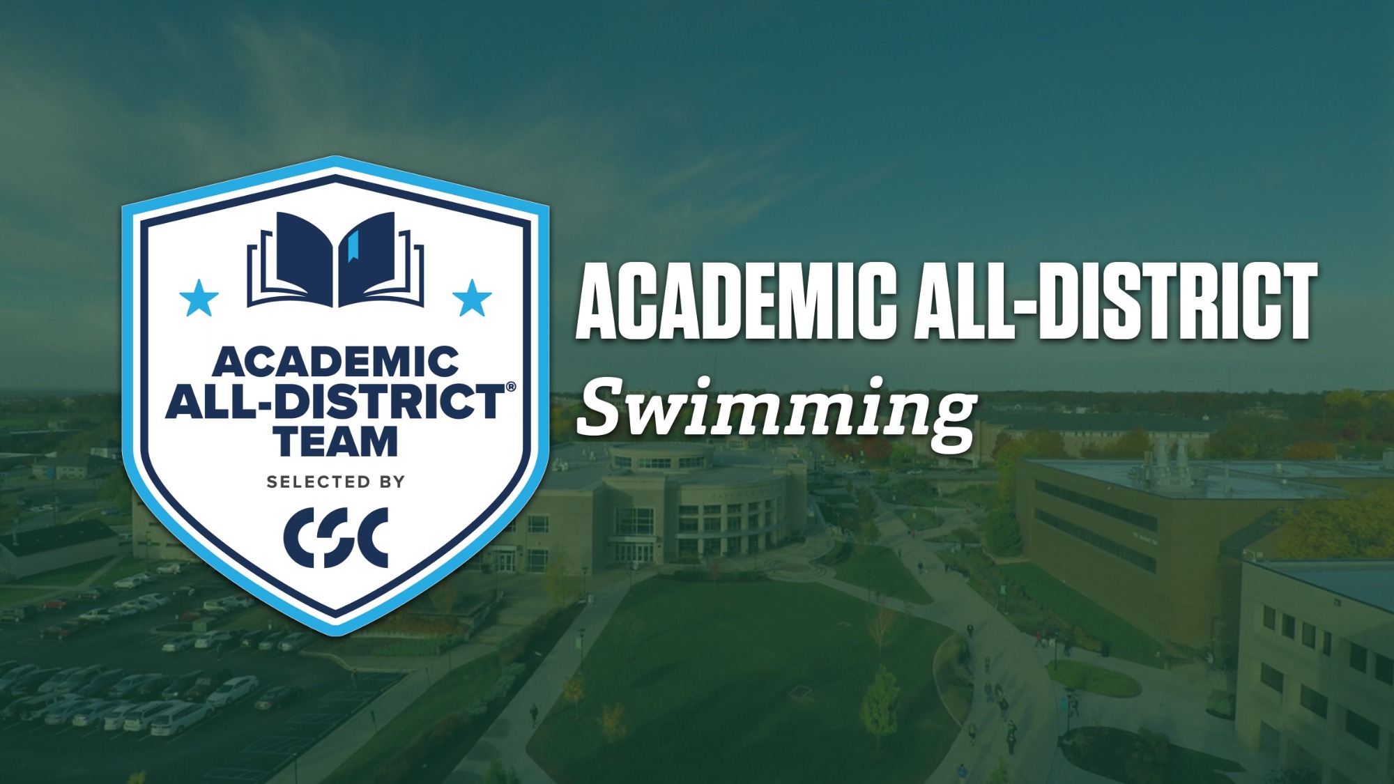 Graphic featuring the “Academic All-District Team” shield logo with the text “Selected by CSC” on the left and the words “Academic All-District – Swimming” on the right, over a teal-tinted aerial view of a university campus walkway and buildings