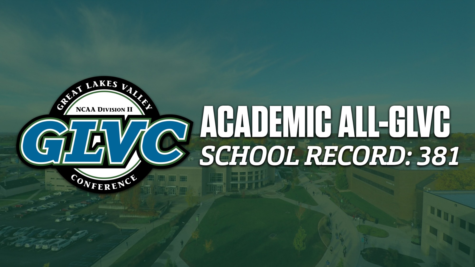 Graphic celebrating Missouri S&T's Academic All-GLVC honorees. The Great Lakes Valley Conference (GLVC) logo appears on the left over a faded aerial view of the Missouri S&T campus. Large white text on the right reads, “Academic All-GLVC,” with “School Record: 381” displayed below, highlighting a program-record 381 student-athletes recognized for Academic All-GLVC honors.