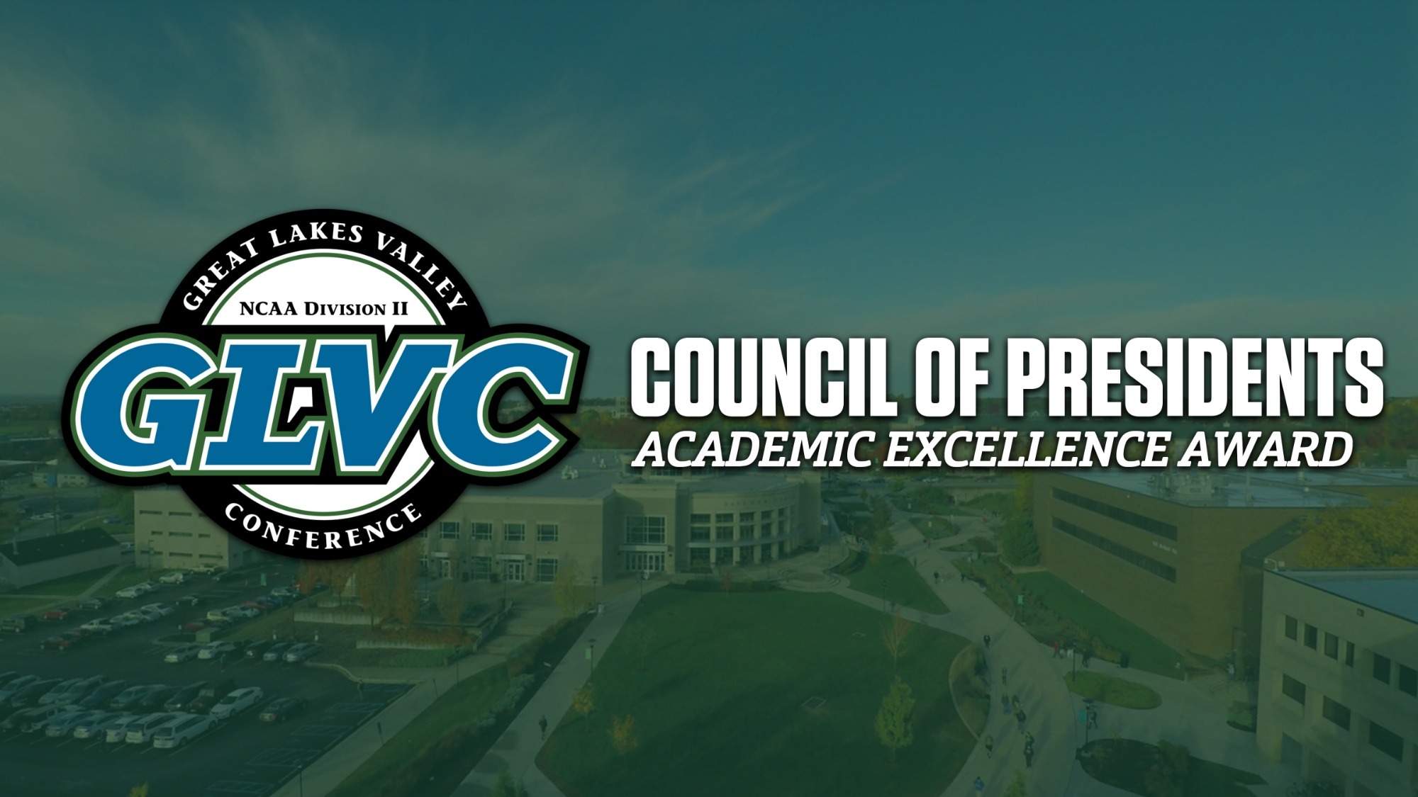 Graphic promoting the Great Lakes Valley Conference (GLVC) Council of Presidents Academic Excellence Award. The GLVC logo appears on the left, while large white text reading “Council of Presidents Academic Excellence Award” is displayed on the right. The background features an aerial view of the Missouri S&T campus with academic buildings, sidewalks, and green spaces, overlaid with a dark green tint.