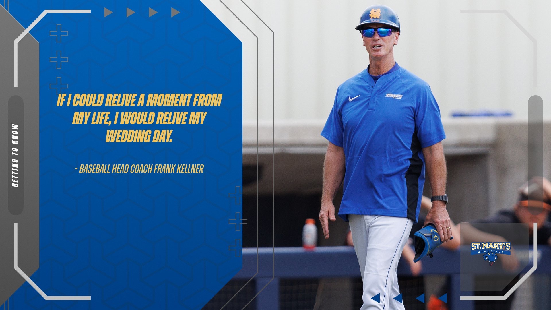 Graphic with Frank Kellner coaching third base on the right. On the left is his quote: If I could relive a moment from my life, I would relive my wedding day.