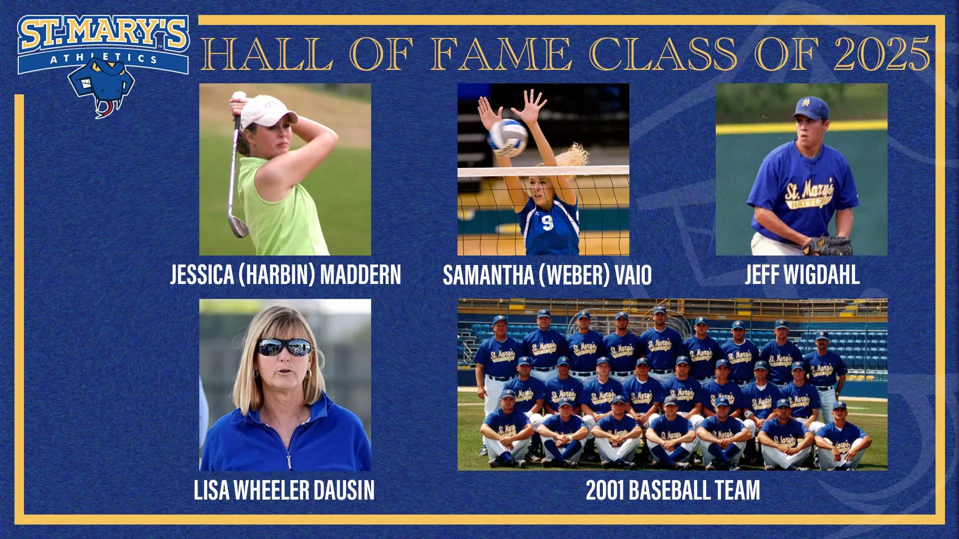 Graphic with words 'Hall of Fame Class of 2025' across the top with the StMU logo in the top left. The top row of square pictures is Jessica (Harbin) Maddern following through on a golf shot, Samantha (Weber) Vaio blocking a volleyball at the net and Jeff Wigdahl beginning his pitching motion. The bottom row is Lisa Wheeler Dausin with sunglasses talking to her tennis team and the 2001 Baseball team in three rows.
