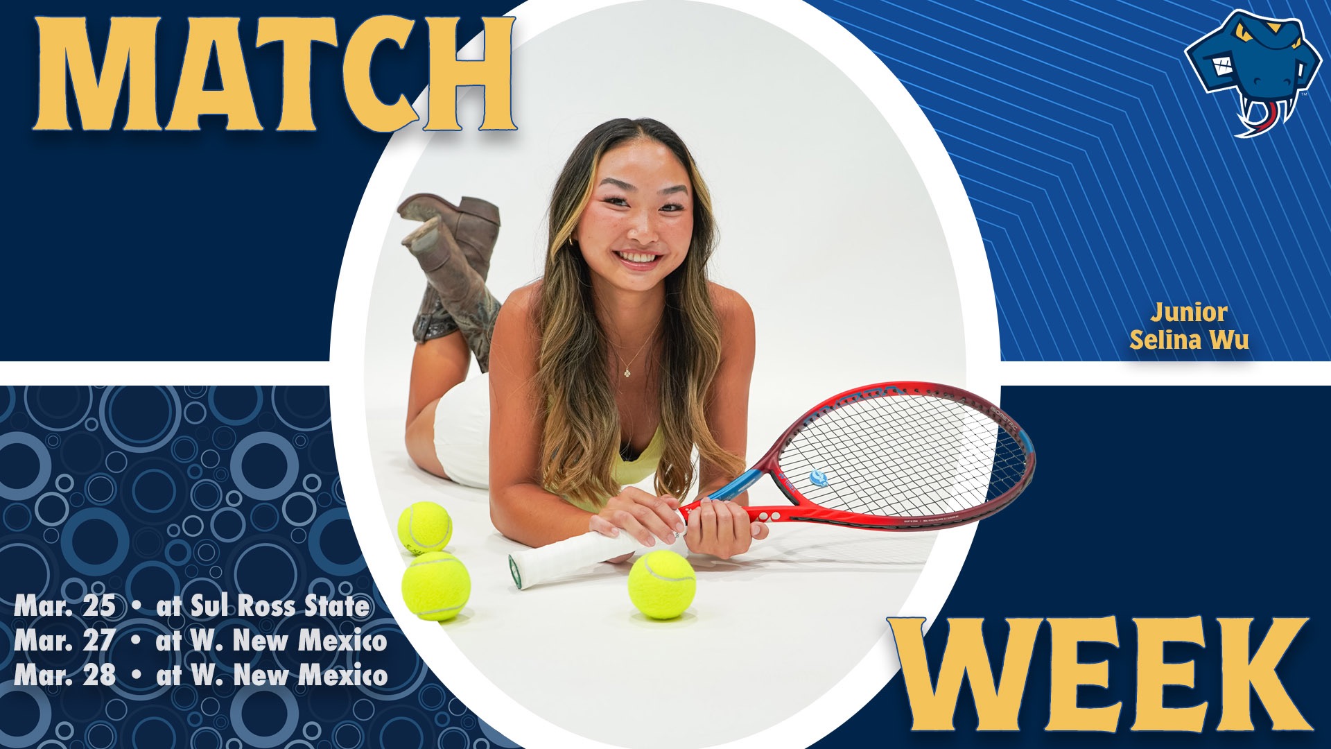Graphic divided into quarters. In top left is the word Match, while the word Week is on the bottom right. In the center is Selina Wu on her stomach with racket in hands and feet in cowboy boots crossed in air behind her with her name to the right. In the bottom left are the words 