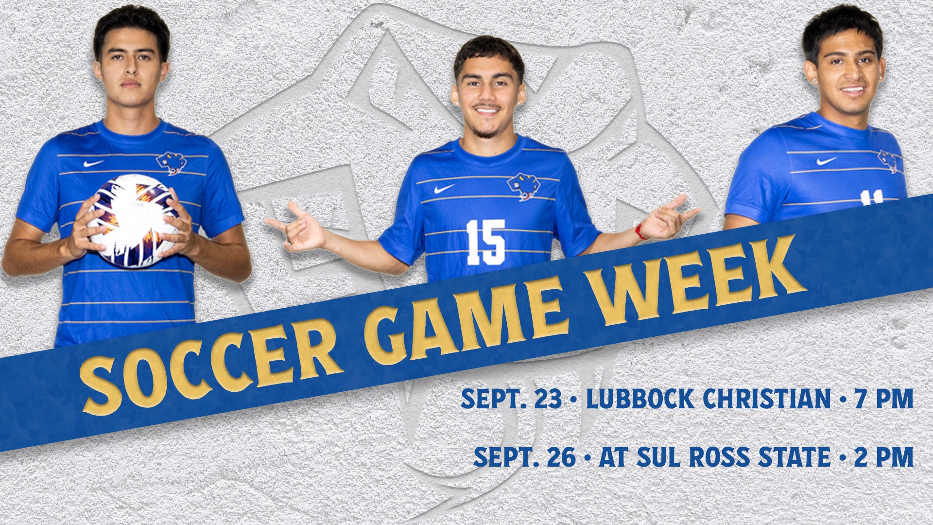 Graphic with the words Soccer Game Week at an angle through the center. On the bottom right is the schedule for the week. Athletes in the top across the back are Eduardo Fernandez, Dyllan Mendoza, Sebastian Poblete