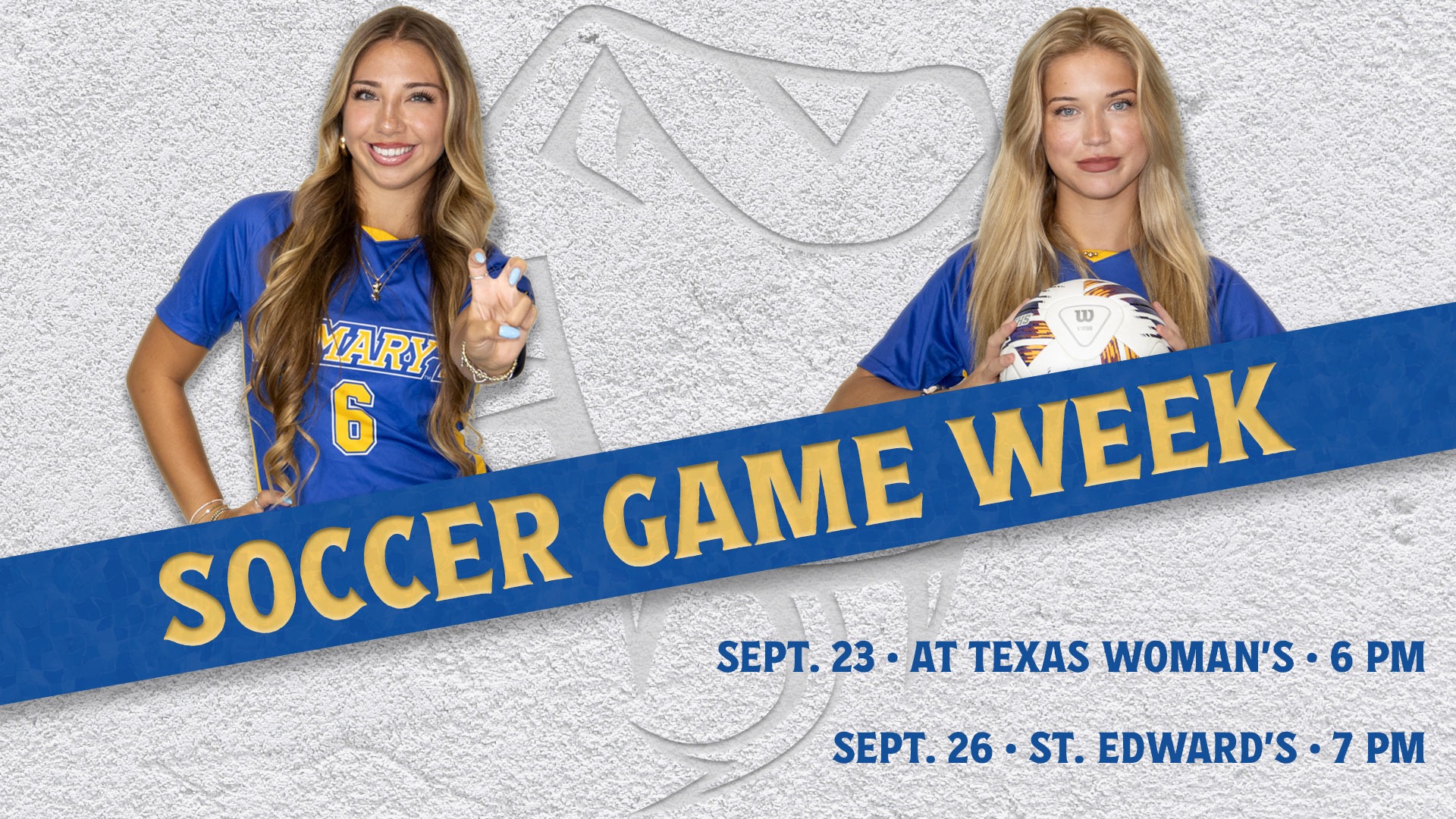Graphic with the words Soccer Game Week at an angle through the center. On the bottom right is the schedule for the week. Athletes in the top across the back are Natalya Hendrus and Ashlee Rosales