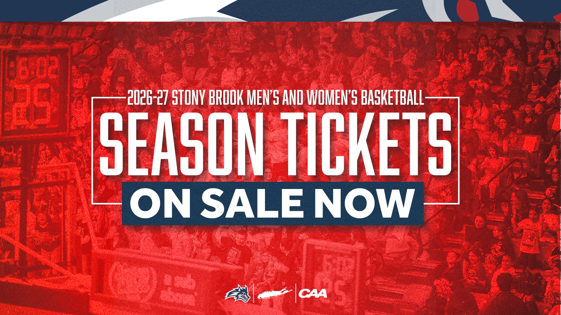 Infographic image with text reading '2026-27 Stony Brook Men's and Women's Basketball Season Tickets On Sale Now' over a red background with the crowd at a Stony Brook basketball game in the background.