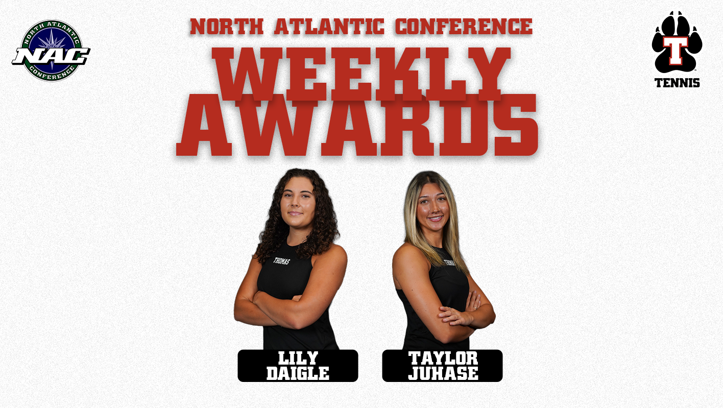 Thomas College Women’s Tennis North Atlantic Conference Weekly Awards graphic featuring Lily Daigle and Taylor Juhase with their arms crossed. Their names appear beneath their photos, with NAC and Thomas College Tennis logos in the upper corners.