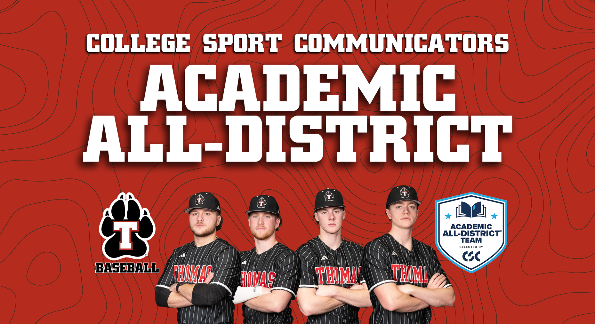 Graphic celebrating Thomas College Baseball's College Sports Communicators Academic All-District selections. A red background with topographic-style line patterns features the headline “College Sport Communicators Academic All-District” in large white lettering. Four Thomas baseball student-athletes are pictured across the bottom in black pinstriped uniforms with arms crossed. From left to right are Kyle Delano, Hayden Dippner, Gus Hollen, and Ian Libby. The Thomas College Baseball logo appears on the left, and the CSC Academic All-District Team logo appears on the right, recognizing the student-athletes for their achievements in the classroom and on the field.