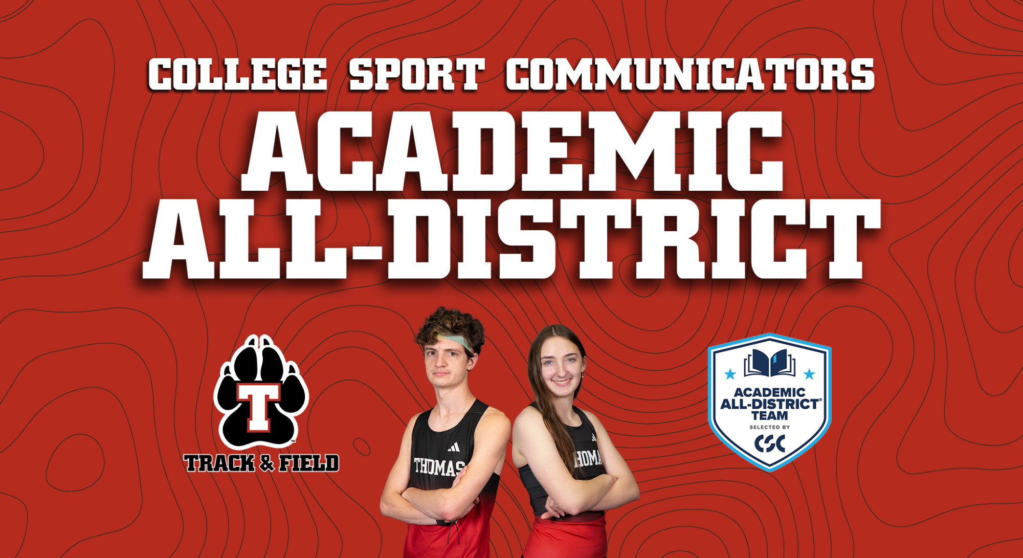 Graphic recognizing Thomas College Track & Field student-athletes Gage Bruns and Kara Anderson for earning College Sports Communicators Academic All-District honors. Bruns and Anderson are pictured in black and red Thomas College uniforms with their arms crossed against a red patterned background. The Thomas College Track & Field logo appears to the left, and the CSC Academic All-District Team logo appears to the right.