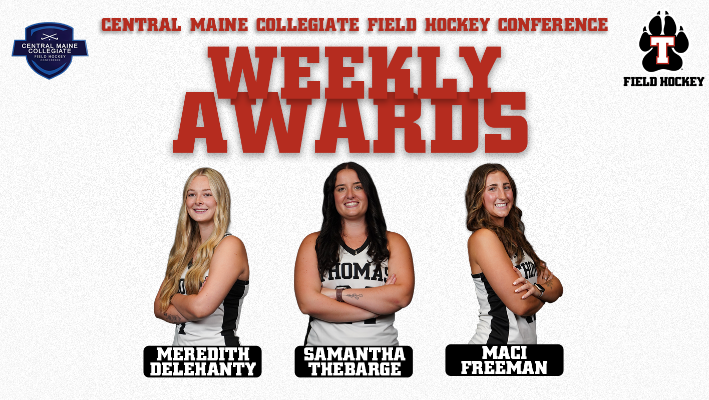 Graphic announcing Central Maine Collegiate Field Hockey Conference Weekly Awards for Thomas College Field Hockey. Three Thomas field hockey players are pictured in white and black uniforms with their arms crossed. From left to right are Meredith Delehanty, Samantha Thebarge, and Maci Freeman. Large red text at the top reads “Weekly Awards,” with the CMCFHC logo in the upper left and the Thomas College Field Hockey logo in the upper right. Each player’s name appears in a black box beneath their photo.