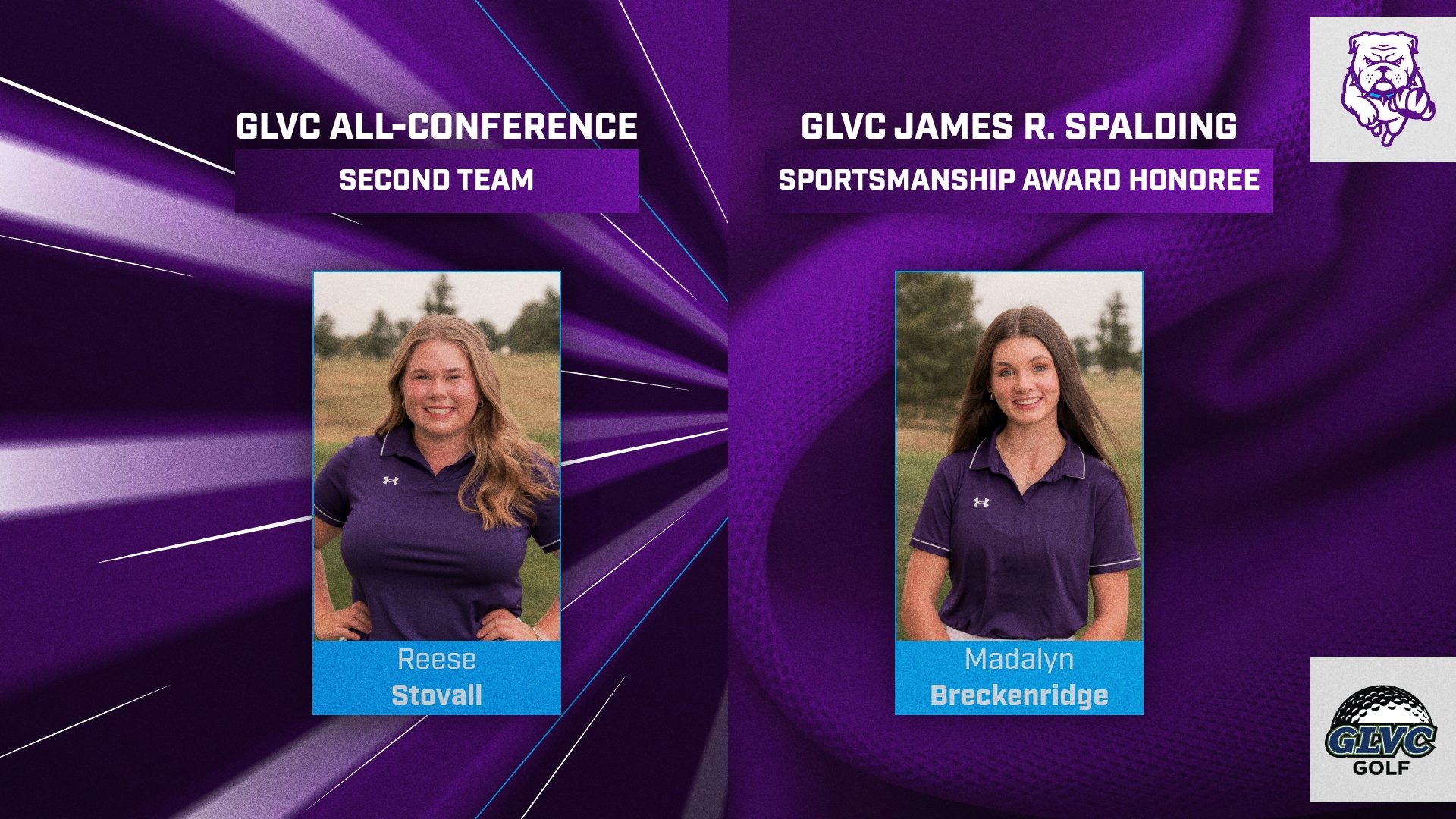 2026 Women's Golf All-GLVC Honorees GLVC All-Conference Second Team: Reese Stovall, Madalyn Breckenridge, Sportsmanship Honoree.