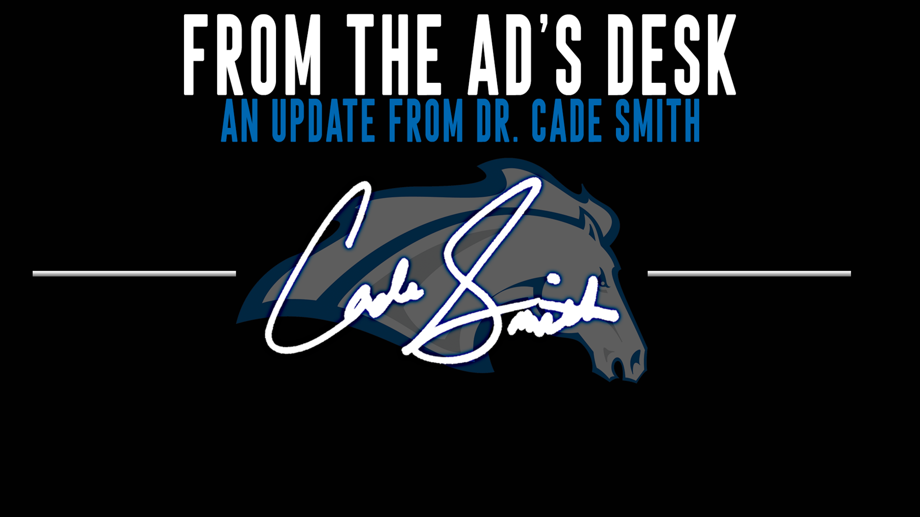 A graphic that says: From the AD's Desk, an Update from Dr. Cade Smith