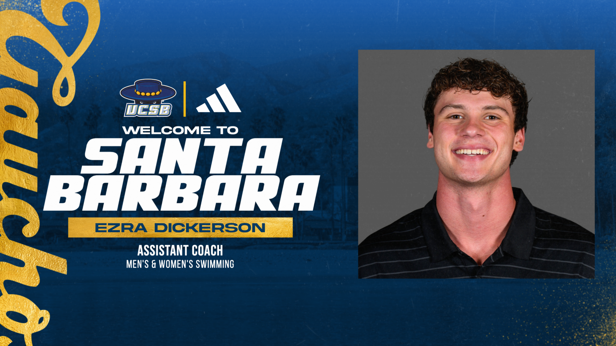 Welcome to Santa Barbara Ezra Dickerson Assistant Coach Men's and Women's Swimming