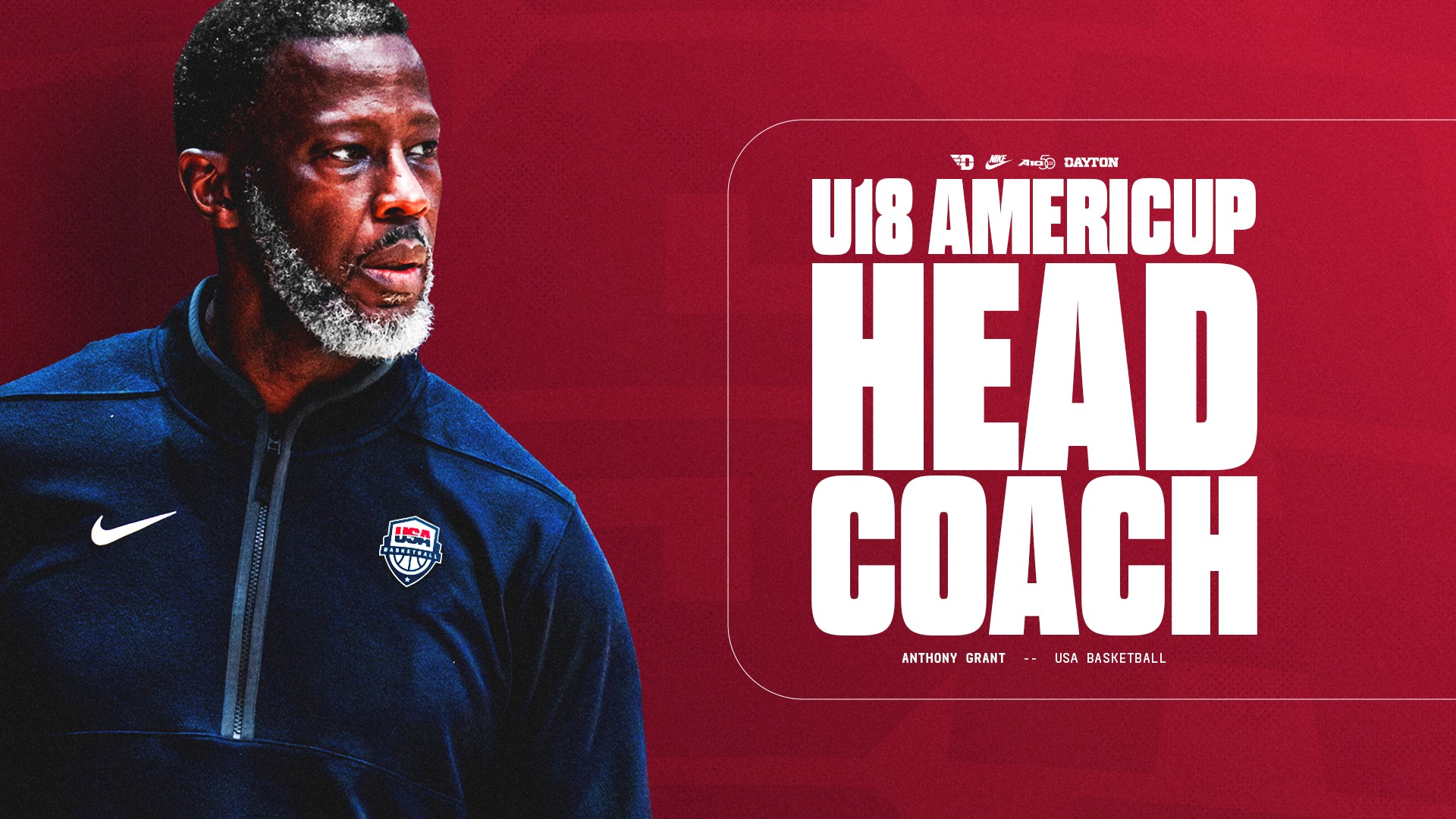 Graphic with a red background featuring a portrait of Dayton men’s basketball head coach Anthony Grant wearing a navy USA Basketball quarter-zip with the USA Basketball logo. Large white text reads “U18 AMERICUP HEAD COACH,” with smaller text below identifying “Anthony Grant — USA Basketball,” alongside Dayton and Nike logos.