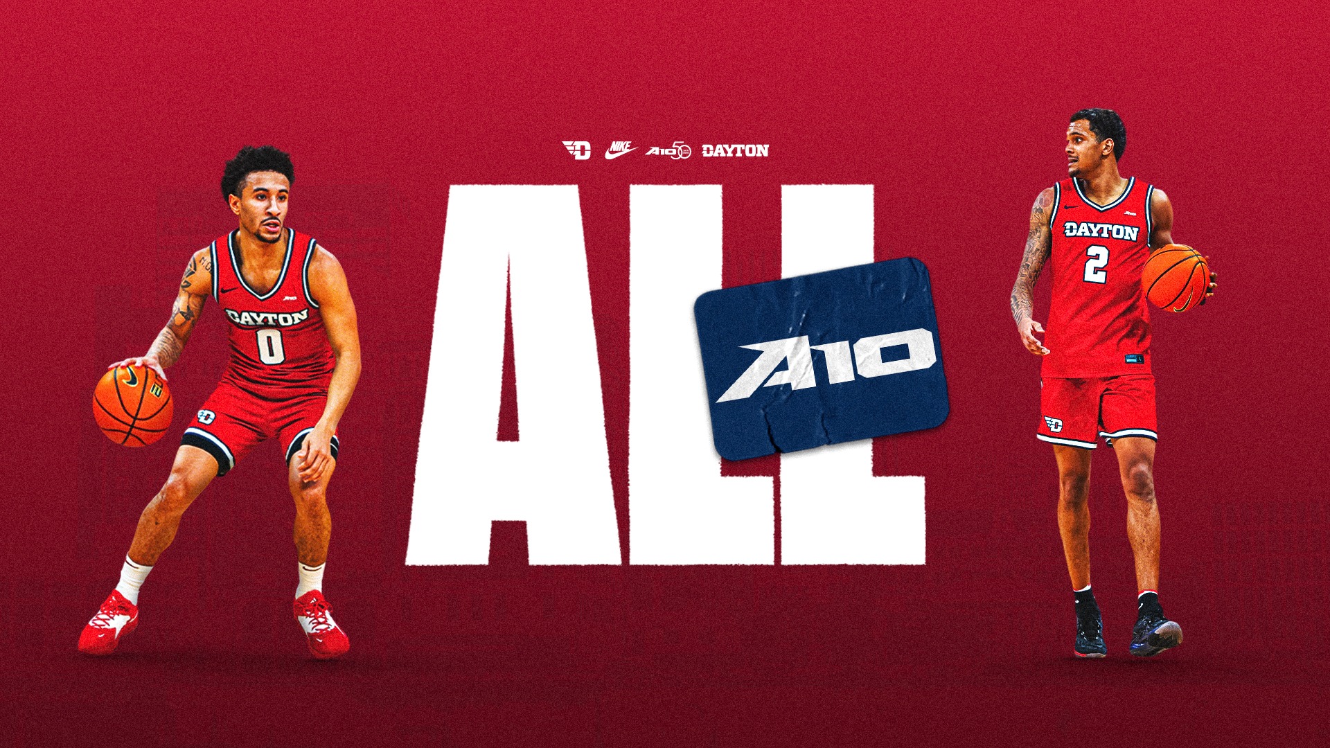 Graphic with a red textured background featuring large white letters spelling “ALL.” Two Dayton Flyers men’s basketball players in red uniforms flank the text—one on the left dribbling a basketball while wearing jersey No. 0, and one on the right holding a basketball in jersey No. 2. A tilted Atlantic 10 (A-10) logo sticker appears over the final “L.” Small logos for Dayton, Nike, and the Atlantic 10 are centered above the text.