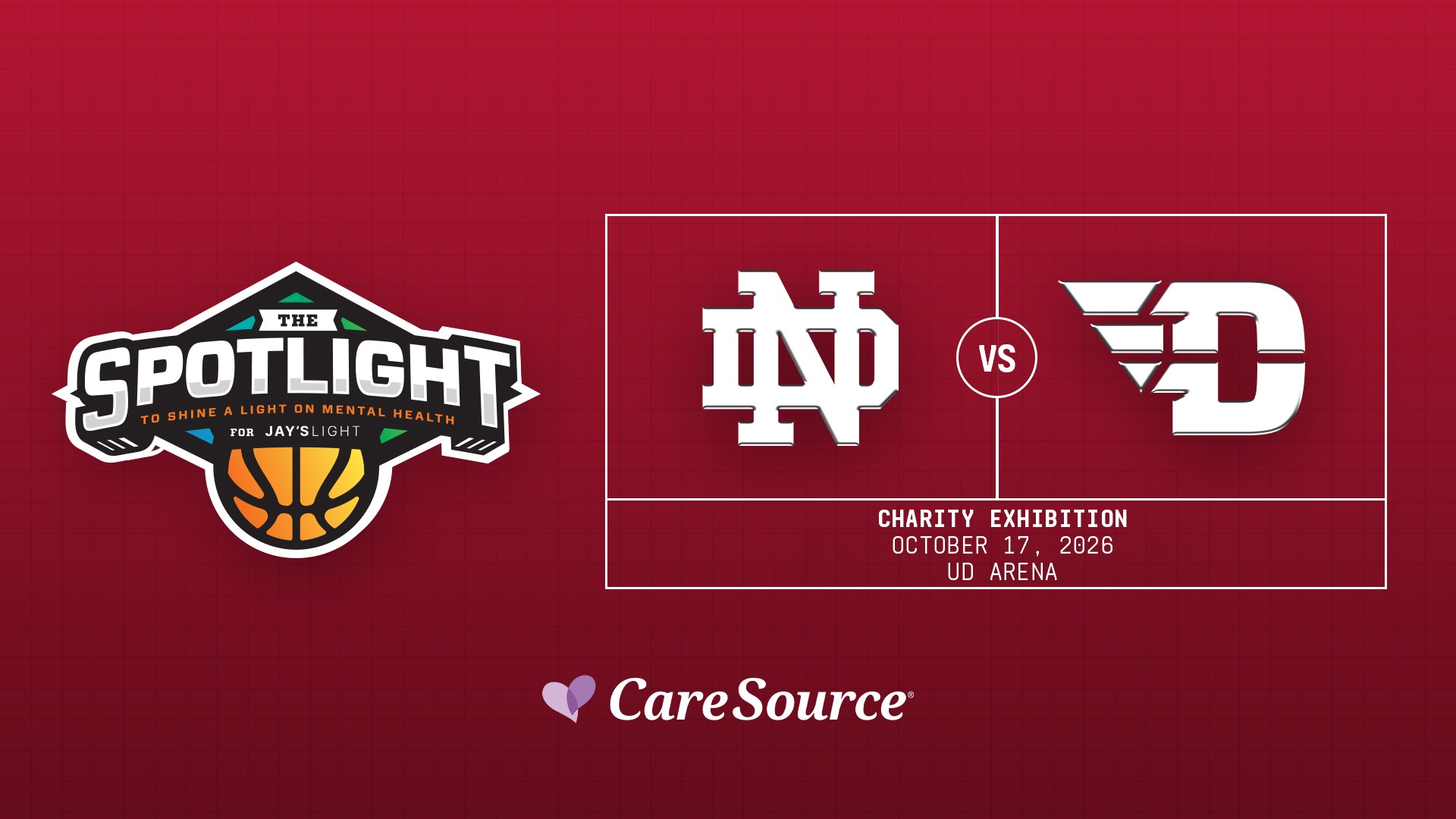 Graphic promoting “The Spotlight” charity exhibition basketball game benefiting Jay’s Light mental health awareness. The graphic features the Notre Dame and Dayton logos facing off with “VS” between them. Event details read: “Charity Exhibition – October 17, 2026 – UD Arena.” The Spotlight logo appears on the left with the tagline “To shine a light on mental health for Jay’s Light,” and CareSource branding is centered at the bottom on a red background.