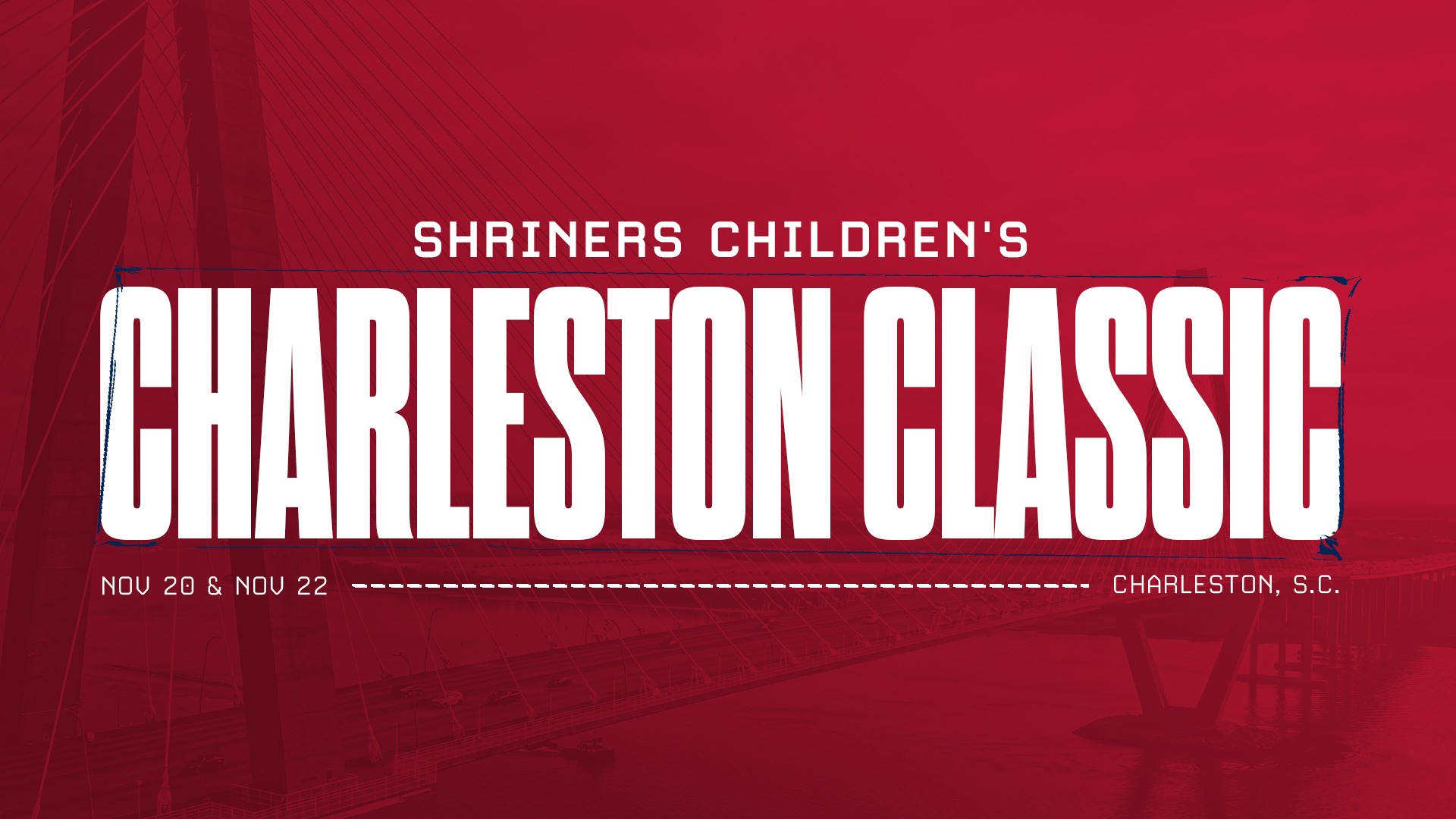 Graphic promoting the Shriners Children's Charleston Classic. Large white text reading “Shriners Children's Charleston Classic” is centered over a red-tinted background featuring the Arthur Ravenel Jr. Bridge spanning Charleston Harbor. The dates “Nov. 20 & Nov. 22” appear in the lower left, and “Charleston, S.C.” appears in the lower right.